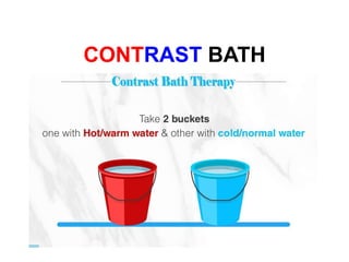 CONTRAST BATH
 