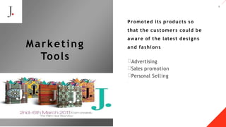 7
Advertising
Sales promotion
Personal Selling
.
Promoted its products so
that the customers could be
aware of the latest designs
and fashions
A LT E Z Z A
Marketing
Tools
 