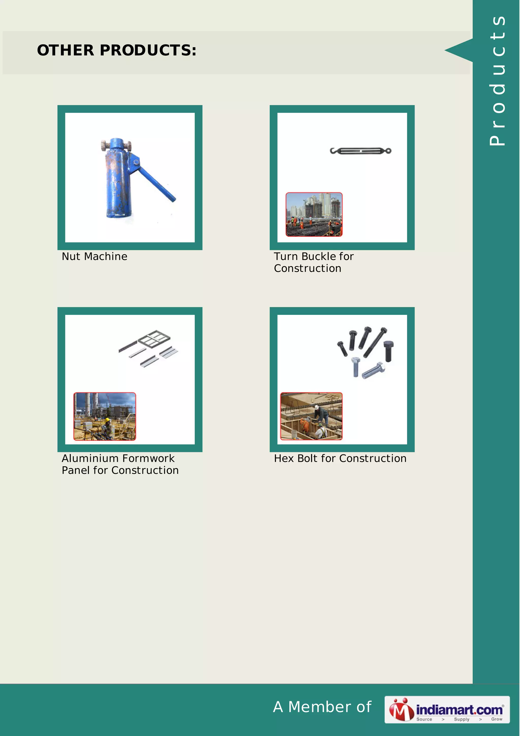 Products

OTHER PRODUCTS:

Nut Machine

Turn Buckle for
Construction

Aluminium Formwork
Panel for Construction

Hex Bolt for Construction

A Member of

 