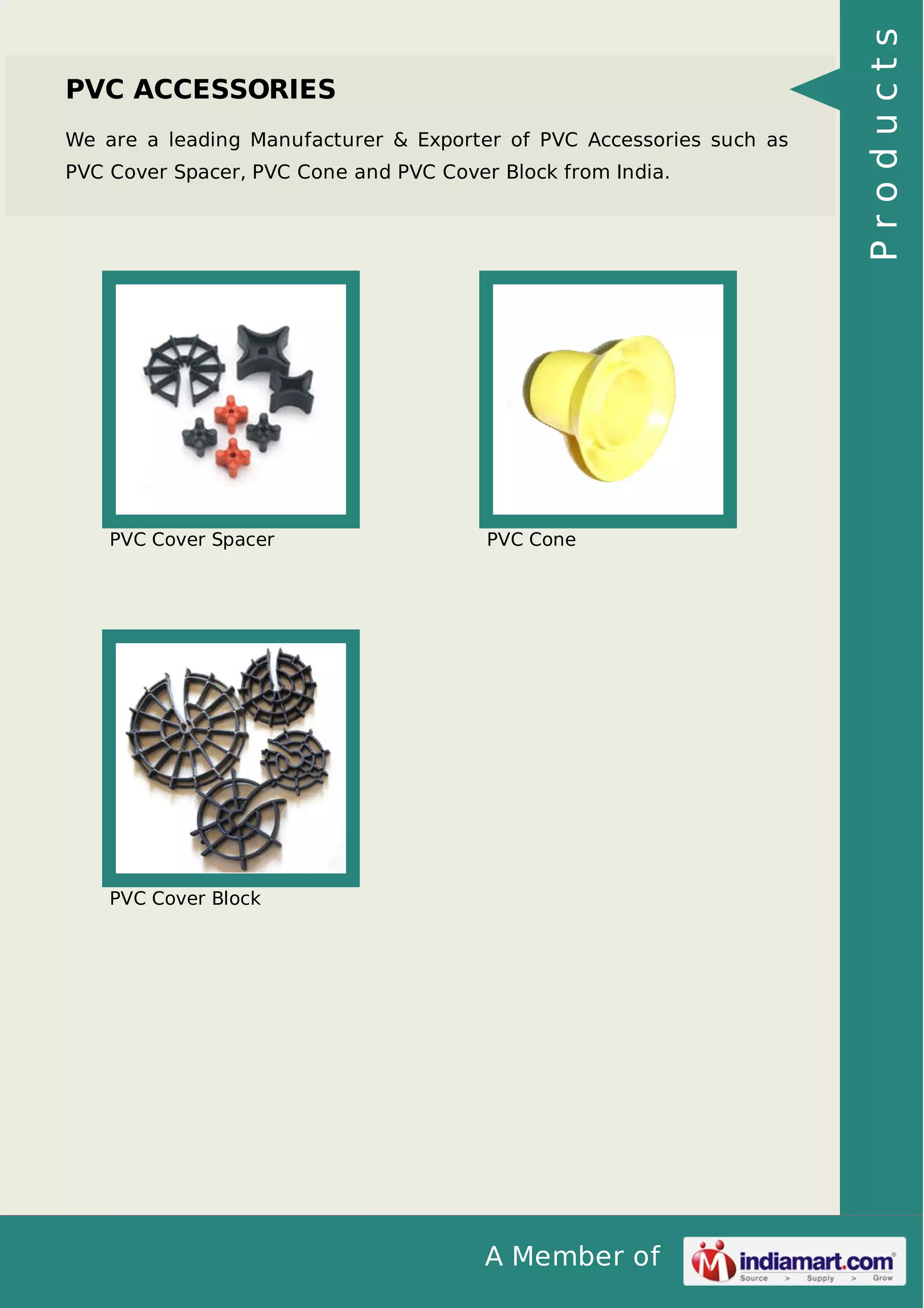 We are a leading Manufacturer & Exporter of PVC Accessories such as
PVC Cover Spacer, PVC Cone and PVC Cover Block from India.

PVC Cover Spacer

PVC Cone

PVC Cover Block

A Member of

Products

PVC ACCESSORIES

 