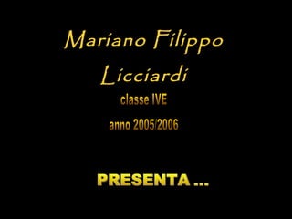 Mariano Filippo
   Licciardi
 