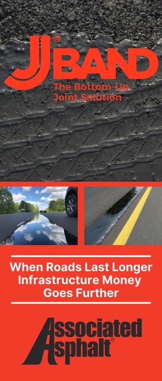 When Roads Last Longer
Infrastructure Money
Goes Further
 
