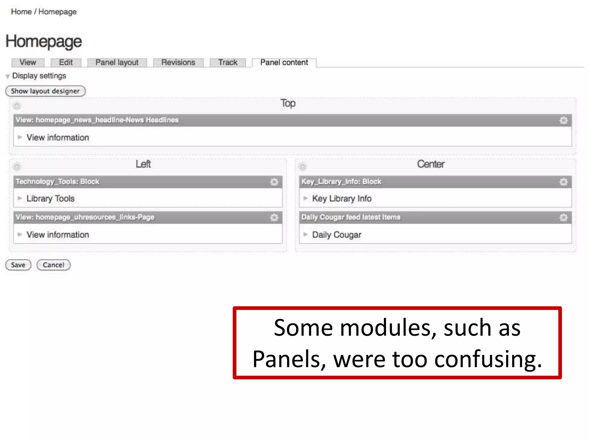 Some modules, such as Panels, were too confusing.