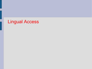 Lingual Access 
 