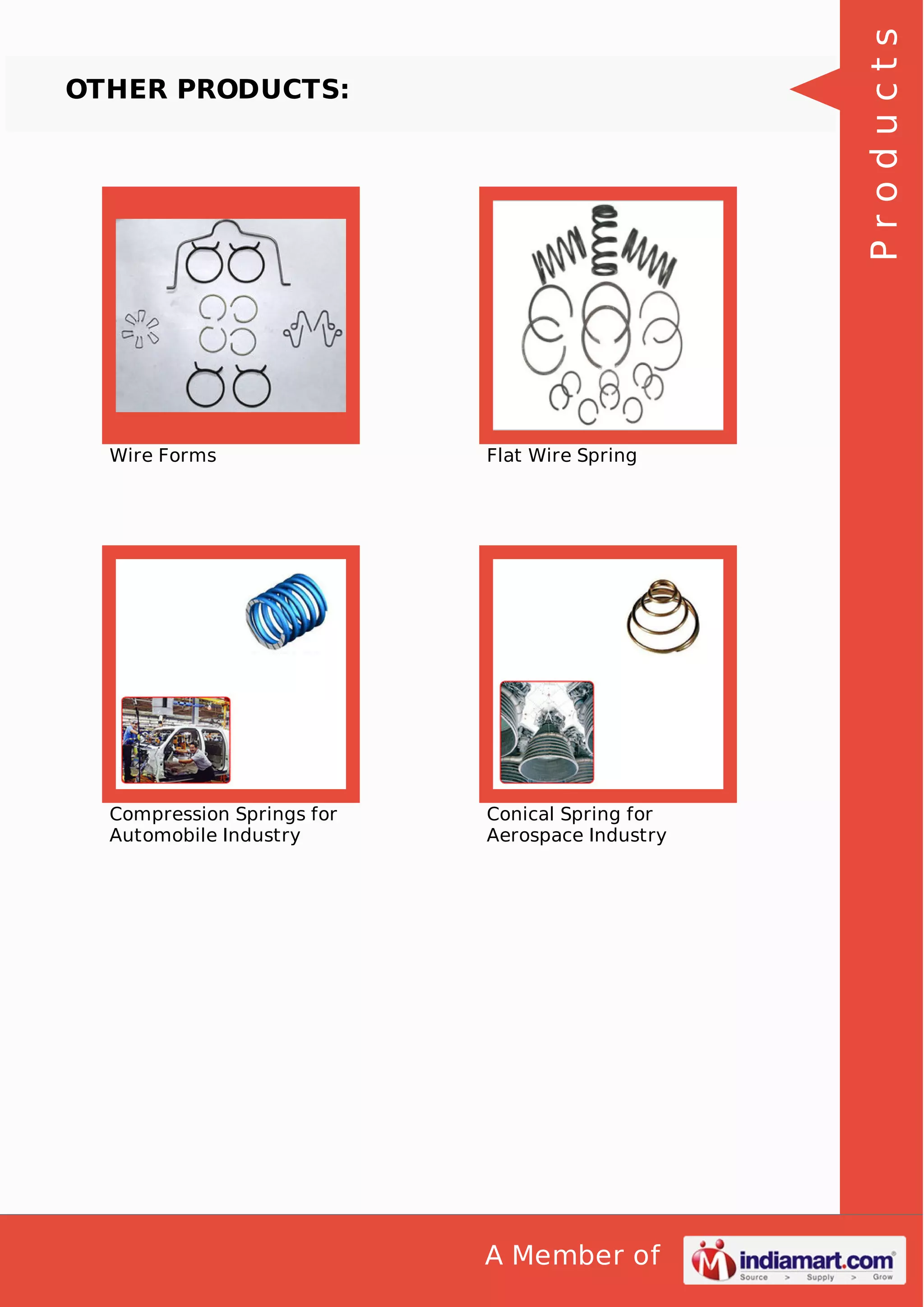 Products

OTHER PRODUCTS:

Wire Forms

Flat Wire Spring

Compression Springs for
Automobile Industry

Conical Spring for
Aerospace Industry

A Member of

 