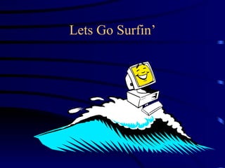 Lets Go Surfin’ 