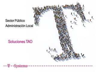 Soluciones TAO
Sector Público
Administración Local
 