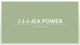 J-J-J-JEA POWER
James Honeycutt
 