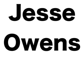 Jesse
Owens
 