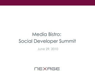 Media Bistro:  Social Developer Summit June 29, 2010 