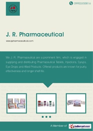 09953355816
A Member of
J. R. Pharmaceutical
www.jrpharmaceutical.com
Pharmaceutical Tablets Eye Drops Pharmaceutical Injections Parfit Medicine Pharmaceutical
Syrups Pharmaceutical Tablets Eye Drops Pharmaceutical Injections Parfit
Medicine Pharmaceutical Syrups Pharmaceutical Tablets Eye Drops Pharmaceutical
Injections Parfit Medicine Pharmaceutical Syrups Pharmaceutical Tablets Eye
Drops Pharmaceutical Injections Parfit Medicine Pharmaceutical Syrups Pharmaceutical
Tablets Eye Drops Pharmaceutical Injections Parfit Medicine Pharmaceutical
Syrups Pharmaceutical Tablets Eye Drops Pharmaceutical Injections Parfit
Medicine Pharmaceutical Syrups Pharmaceutical Tablets Eye Drops Pharmaceutical
Injections Parfit Medicine Pharmaceutical Syrups Pharmaceutical Tablets Eye
Drops Pharmaceutical Injections Parfit Medicine Pharmaceutical Syrups Pharmaceutical
Tablets Eye Drops Pharmaceutical Injections Parfit Medicine Pharmaceutical
Syrups Pharmaceutical Tablets Eye Drops Pharmaceutical Injections Parfit
Medicine Pharmaceutical Syrups Pharmaceutical Tablets Eye Drops Pharmaceutical
Injections Parfit Medicine Pharmaceutical Syrups Pharmaceutical Tablets Eye
Drops Pharmaceutical Injections Parfit Medicine Pharmaceutical Syrups Pharmaceutical
Tablets Eye Drops Pharmaceutical Injections Parfit Medicine Pharmaceutical
Syrups Pharmaceutical Tablets Eye Drops Pharmaceutical Injections Parfit
Medicine Pharmaceutical Syrups Pharmaceutical Tablets Eye Drops Pharmaceutical
Injections Parfit Medicine Pharmaceutical Syrups Pharmaceutical Tablets Eye
We J. R. Pharmaceutical are a prominent firm, which is engaged in
supplying and distributing Pharmaceutical Tablets, Injections, Syrups,
Eye Drops and Allied Products. Offered products are known for purity,
effectiveness and longer shelf life.
 