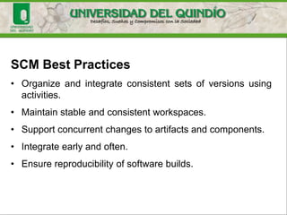 About Baselines – RUP
A baseline is a 'snapshot' in time of one version of each work
product in the project repository. It provides an official
standard on which subsequent work is to be based,
and to which only authorized changes can be made.
After an initial baseline is established every subsequent
change to a baseline is recorded as a delta until the next
baseline is set.
The three main reasons for creating baselines are
reproducibility, traceability, and reporting.
 