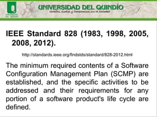 Software Configuration
Management is how you control
the evolution of a software project
 