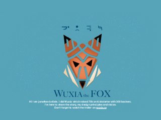Hi I am jonathan belisle. I did Wuxia which raised 70k on kickstarter with 300 backers. ! 
I’m here to share the story, my design principles and vision.! 
Don’t forget to watch the trailer on wuxia.ca 
 