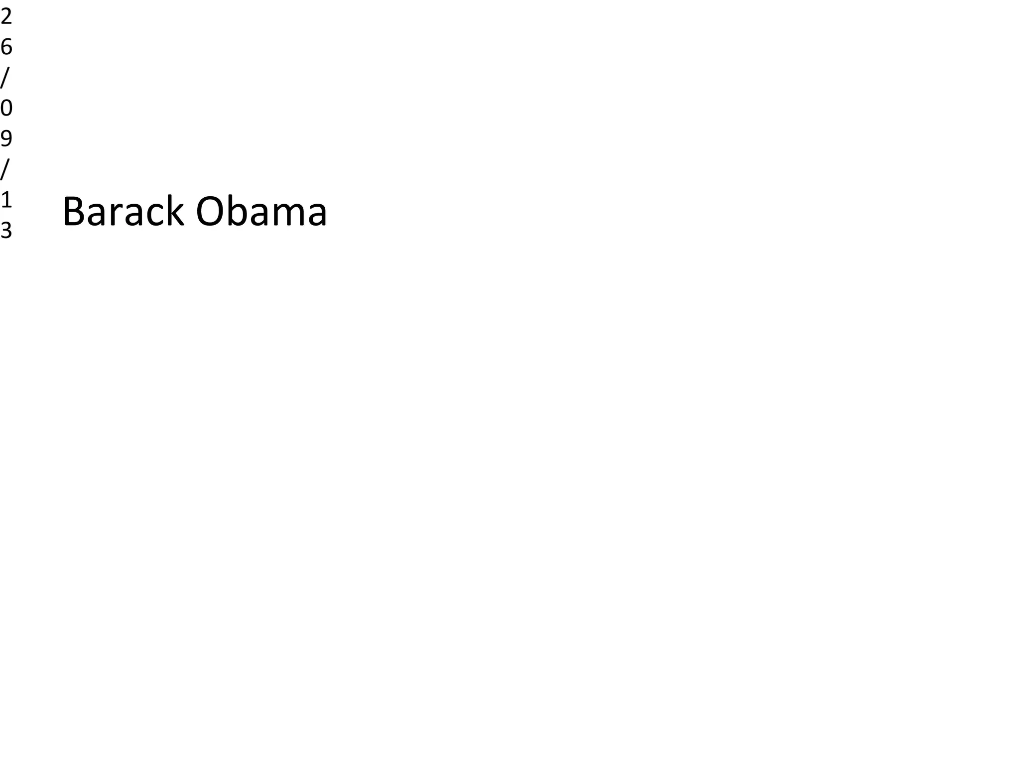 Barack Obama
2
6
/
0
9
/
1
3
 