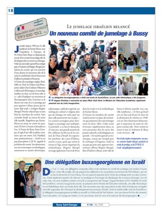 BUSSYMAG100      28/05/08         16:01        Page 18




     18                                                                              Vie municipale


                                                                                      Le jumelage israélien relancé
                                                                Un nouveau comité de jumelage à Bussy
                      umelée depuis 1998 avec la ville

              J       israélienne de Kyriat-Ekron, sous
                      l’impulsion, à l’époque, de
              M. Henri Ziem, Bussy ne disposait pas
              encore d’un comité de jumelage afin de
              développer plus en amont ces échanges.
              Voilà une anomalie aujourd’hui corrigée
              grâce à l’initiative de Brigitte Abergel, pré-
              sidente du comité, qui s’est entourée
              d’une dizaine de personnes afin de le
              créer, le 2avril dernier. Henri Ziem en est
              d’ailleurs le président d’honneur.
              A l’instar des jumelages anglais (Rad-
              cliffe-on-Trent & Holme and Pierre-
              pont), italien (San Giuliano Milanese)
              et allemand (Meiningen), le jumelage
              israélien est donc sur de bons rails, et
              ce « afin d’impliquer un maximum de              ❶ La délégation buxangeorgienne a visité une école de Kyrait-Ekron, où une salle informatique a été inaugurée.
              Buxangeorgiens dans l’aventure et de             ❷ ❸ Hugues Rondeau a rencontré sur place Mme Youli Tamir, la Ministre de l’Education israélienne, également
              donner une vraie vie à ce jumelage qui           présente lors de cette inauguration.
              peut apporter à Bussy autant que les
              autres déjà actifs », souligne Brigitte          informatique, médicale et agricole, son    dans les écoles et à la médiathèque       Seine-et-Marne jumelée avec une
              Abergel. Premier objectif que se sont            melting-pot culturel et religieux font     de Kyriat-Ekron.                          ville israélienne. « Et bien qu’Israël
              fixés les membres du comité: faire               que des échanges très riches pour nos      A l’avenir, les membres du comité         soit un Etat juif de par les bases de
              connaître Israël, au travers de notre            deux villes peuvent être mis en place. »   veulent mettre en place des initiati-     la déclaration de création en 1948,
              ville jumelle. Rappelons que Kyriat-             Les actions envisagées pour déve-          ves qui amènent à de vrais échanges       c’est un Etat hautement démocrati-
              Ekron est située au centre du pays,              lopper ce jumelage sont multiples.         entre les deux villes. L’idée serait      que et respectieux de toutes les reli-
              entre Tel Aviv à l’ouest et Jérusalem à          La première a eu lieu le dimanche          d’envoyer régulièrement deux ou           gions conclut-elle. Notre comité est
              l’est. A l’instar de Bussy Saint-Geor-           25 mai avec une grande journée de          trois personnes afin de suivre des        ouvert à tous les habitants de Bussy
              ges, il s’agit d’une ville en pleine crois-      fête célébrant les 60 ans de la créa-      projets culturels, technologiques ou      et des environs. » ■
              sance que son maire, Eric Haddad,                tion de l’Etat d’Israël. En septem-        sportifs: « En matière agricole ou éco-
              aime passionnément. « Israël est un              bre prochain, des cours d’hébreu,          nomique, comme par exemple pour           Pour de plus amples renseignements, vous pou-
              pays francophone à 20 %, rappelle la             ouverts à tous, quels que soient le        les techniques d’irrigation, Israël est   vez contacter Brigitte Abergel, présidente du
              présidente du comité. Son dynamisme,             niveau et l’âge, seront organisés à la     un pays qui peut nous apporter énor-      comité de jumelage, au 06 22 90 85 53
              son essor économique et technologique,           médiathèque. Brigitte Abergel              mément, affirme Brigitte Abergel,         E-mail : abergelbrigitte@wanadoo.fr
              notamment en matière électronique,               envisage également l’envoi de livres       fière d’habiter à Bussy, seule ville de




                                                           Une délégation buxangeorgienne en Israël
                                                       D
                                                                  u 5 au 11 mai, une délégation composée d’élus et de membres du comité de jumelage s’est rendue à Kyriat-
                                                                  Ekron, notre ville jumelle, afin de préparer les célébrations du soixantième anniversaire de l’Etat hébreux, qui ont
                                                                  eu lieu le dimanche 25 mai à Bussy. Dix ans après la signature de la charte de jumelage entre nos deux commu-
                                                       nes, il était également question de relancer ce jumelage et d’envisager de développer de nouveaux échanges. Lors de
                                                       cette visite, nos amis israéliens avaient concocté un programme très chargé. Hugues Rondeau et Eric Haddad, le maire
                                                       de Kyriat-Ekron, ont ainsi inauguré de concert, en présence de la Ministre de l’Education nationale, une salle informatique
                                                       et une bibliothèque dans une école de la ville. Des rencontres avec des associations et des chefs d’entreprises ont égale-
                                                       ment été organisées afin d’évoquer le développement économique d’Israël. Outre la traditionnelle visite de Kyriat-Ekron,
                                                       la délégation buxangeorgienne est allée se recueillir au Mémorial de Yad Vashem, ainsi que devant le Mur des Lamenta-
                                                       tions à Jerusalem. Un voyage qui restera, à n’en pas douter, dans le cœur et la mémoire des Buxangeorgiens. ■



                                                                         Bussy Saint-Georges                   N°100 - Mai 2008
 