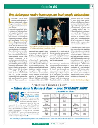 BUSSYMAG102     25/07/08         16:27      Page 11




                                                                                      Vie de la cité                                                                                                          11


              Une statue pour rendre hommage aux boat-people vietnamiens
                     e dimanche 15 juin, les Buxan-                                                                                                       prononcer pour tout le monde.

          L          georgiens ont pu découvrir la
                     statue réalisée par le sculpteur
              d’origine vietnamienne VU Dinh
                                                                                                                                                          En outre, Saigon a une histoire :
                                                                                                                                                          la France a d’ailleurs contribué à sa
                                                                                                                                                          construction (Cathédrale de Saigon,
              Lâm, qui ornera bientôt un rond-                                                                                                            la grande Poste principale, l’ancien
              point de la ville.                                                                                                                          palais présidentiel, les fameux lycées
              Christophe Nguyen Trinh Nghia,                                                                                                              J.J.Rousseau et Marie Curie…) et
              le président de l’association Bussy                                                                                                         a donc un lien d'amitié profond avec
              SaiGon, qui est à l’origine de ce beau                                                                                                      notre pays d’origine. C’est pour ces
              projet, avait en effet souhaité exposer                                                                                                     raisons, entre autres, que les Vietna-
              cette œuvre afin que chacun puisse                                                                                                          miens sont très attachés à ce nom de
              s’imprégner des messages véhiculés                                                                                                          Saigon, et si la capitale économique
              par la statue, baptisée "Le Rêve de la                                                                                                      du Sud a perdu ce nom, M. Rondeau
              Mère". « Il s’agit d’abord de rendre                                                                                                        nous a permis de le retrouver à Bussy.
              hommage à la France, Terre d'asile et                                                                                                       C’est une première en France! »
              Pays des Droits de l'Homme, et de saluer
                                                             Hugues Rondeau et Christophe Nguyen Trinh Nghia entourent le sculpteur
              la mémoire des Boat-People qui sont            VU Dinh Lâm, qui a réalisé le modèle de la statue.
                                                                                                                                                          Christophe Nguyen Trinh Nghia a
              partis dans les années 70-80 à la recher-                                                                                                   donc réuni les principales associations
              che de la liberté en bravant tous les dan-    mémorative pour remercier la France            participants), M. VU Dinh Lâm, va              de Bussy pour élaborer un projet
              gers des océans,explique le président de      de son accueil et pour se souvenir du          faire une oeuvre d'art pour commémo-           d'édification de l'oeuvre d'art confiée
              Bussy SaiGon. Cette statue illustre éga-      périple des boat-people. Ce monu-              rer et embellir la ville. Hugues Rondeau       à l'artiste VU DINH LÂM. Pendant
              lement l'intégration réussie de la com-       ment serait dédié à la ville de Bussy.         a alors proposé d’offrir en retour un          deux mois, tous les soirs, l’artiste a tra-
              munauté vietnamienne et sa                                                                   rond-point de la ville qui porterait un        vaillé à la fabrication d’un modèle de
              contribution active à l'embellissement        « Notre démarche a reçu immédiate-             nom cher aux Vietnamiens. »                    la statue haute de 1m50, pour que la
              de la ville. Enfin, nous voulons que les      ment un avis favorable de la part du                                                          population ait un aperçu. La vraie
              jeunes et les futures générations d’origine   maire de Bussy, se félicite Christophe         Ne souhaitant pas donner le nom                statue sera quant à elle édifiée en
              vietnamienne se souviennent de leurs          Nguyen Trinh Nghia. L'idée a donc              d'un personnage vietnamien de                  bronze afin de résister au temps, et
              ancêtres et n’oublient pas leurs racines. »   fait son chemin et, au début de l’année,       l'histoire, ni imposer aux habitants           sera installée sur le rond-point situé
              L’idée remonte déjà à quelques                j’ai fait une proposition aux associa-         de Bussy le nom du pays, ils ont               au croisement de l'avenue André-
              années. Mme Tran Dung Nghi (Asso-             tions: plutôt que de faire une stèle, un       pensé ensemble au nom de rond-                 Malraux et du boulevard des Genêts.
              ciation des Jeunes Vietnamiens de             artiste vietnamien renommé, résidant           point de Saigon: « Saigon a toujours           Pour l’instant, l’association Bussy
              Paris - HTTN) et M. Christophe                à Bussy, boat-people lui-même, ayant           été un nom capital et précieux pour            SaiGon cherche à réunir les fonds
              Nguyen Trinh Nghia, sont allés expo-          participé au concours de timbres               beaucoup de Vietnamiens exilés à               nécessaires à sa construction. ■
              ser à Hugues Rondeau leur intention           Marianne de la France en 2004 (sélec-          l'étranger, confie le président de
              de faire une plaque ou une stèle com-         tionné parmi les 10 premiers sur 50000         Bussy SaiGon. C’est un nom facile à            Plus d'infos : http://statuedebussy.over-blog.com


                                                                 Apprendre à Danser à Bussy
                   « Entrez dans la Danse à deux » avec SKYDANCE SHOW
                                                                                                                         LE PLANNING DES COURS :


                                        S
                                              alsa Portoricaine, Rock’n’Roll,
                                              Danse de Salon… L’associa-
                                              tion SKYDANCE SHOW
                                      propose différents cours, assurés par
                                      des professeurs diplômés. Les cours
                                      reprendront cette année le mardi 16
                                      septembre. Ils auront lieu dans diffé-
              rents endroits : le mardi au groupe scolaire Antoine-Giroust,
              20 avenue du Clos-Saint-Georges, le mercredi à l’école Jules-
              Verne, 18 avenue Haroun-Tazieff et le jeudi à l’école Louis
              Guibert, 148 avenue du Clos-Saint- Georges. L’association
              SKYDANCE SHOW sera comme chaque année présente au
              Forum des associations les vendredi 5 et samedi 6 septembre
              2008, où l’on pourra déjà s’inscrire. ■

                 Tarifs préférentiels pour les Buxangeorgiens disponibles sur le site www.skydance-show.com / Contact : Emilio : 01 60 43 17 80 ou 06 14 16 67 12 / E-mail : emilio@skydance-show.com


                                                                       Bussy Saint-Georges                   N° 102 - Juillet - Août 2008
 