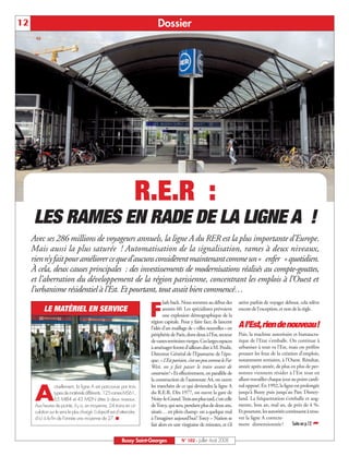BUSSYMAG102    25/07/08        16:27      Page 12




     12                                                                               Dossier




                                                                              R.E.R :
               LES RAMES EN RADE DE LA LIGNE A !
              Avec ses 286 millions de voyageurs annuels, la ligne A du RER est la plus importante d’Europe.
              Mais aussi la plus saturée ! Automatisation de la signalisation, rames à deux niveaux,
              rien n’y fait pour améliorer ce que d’aucuns considèrent maintenant comme un « enfer » quotidien.
              À cela, deux causes principales : des investissements de modernisations réalisés au compte-gouttes,
              et l’aberration du développement de la région parisienne, concentrant les emplois à l’Ouest et
              l’urbanisme résidentiel à l’Est. Et pourtant, tout avait bien commencé…
                                                                                         lash back. Nous sommes au début des          arrive parfois de voyager debout, cela relève
                    LE MATÉRIEL EN SERVICE
                                                                                  F      années 60. Les spécialistes prévoient
                                                                                         une explosion démographique de la
                                                                                  région capitale. Pour y faire face, ils lancent
                                                                                                                                      encore de l’exception, et non de la règle.


                                                                                  l’idée d’un maillage de « villes nouvelles » en     A l’Est,rien de nouveau!
                                                                                  périphérie de Paris, dont deux à l’Est, secteur     Puis, la machine autoritaire et bureaucra-
                                                                                  de vastes territoires vierges. Ces larges espaces   tique de l’Etat s’emballe. On continue à
                                                                                  à aménager feront d’ailleurs dire à M. Poulit,      urbaniser à tout va l’Est, mais on préfère
                                                                                  Directeur Général de l’Epamarne de l’épo-           pousser les feux de la création d’emplois,
                                                                                  que: « L’Est parisien, c’est un peu comme le Far    notamment tertiaires, à l’Ouest. Résultat,
                                                                                  West, on y fait passer le train avant de            année après année, de plus en plus de per-
                                                                                  construire! » Et effectivement, en parallèle de     sonnes viennent résider à l’Est tout en
                                                                                  la construction de l’autoroute A4, on ouvre         allant travailler chaque jour au point cardi-


               A
                            ctuellement, la ligne A est parcourue par trois       les tranchées de ce qui deviendra la ligne A        nal opposé. En 1992, la ligne est prolongée
                            types de matériels différents. 125 rames MS61,        du R.E.R. Dès 1977, on ouvre la gare de             jusqu’à Bussy puis jusqu’au Parc Disney-
                            65 MI84 et 43 MI2N dites à deux niveaux.              Noisy-le-Grand. Trois ans plus tard, c’est celle    land. La fréquentation s’emballe et aug-
               Aux heures de pointe, il y a, en moyenne, 24 trains en cir-        de Torcy, qui sera, pendant plus de deux ans,       mente, bon an, mal an, de près de 4 %.
               culation sur le sens le plus chargé. L’objectif est d’atteindre,   située… en plein champ: on a quelque mal            Et pourtant, les autorités continuent à trou-
               d’ici à la fin de l’année une moyenne de 27. ■                     à l’imaginer aujourd’hui! Torcy – Nation se         ver la ligne A correcte-
                                                                                  fait alors en une vingtaine de minutes, et s’il     ment dimensionnée !           Suite en p.12 ➦


                                                                      Bussy Saint-Georges           N° 102 - Juillet - Août 2008
 