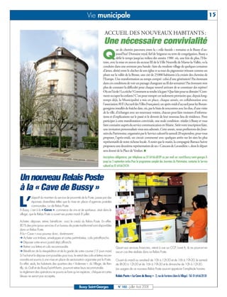 BUSSYMAG102     25/07/08        16:27       Page 15




                                                                              Vie municipale                                                                                                           15

                                                                                               ACCUEIL DES NOUVEAUX HABITANTS :
                                                                                              Une nécessaire convivialité
                                                                                                          ue de chemin parcouru entre la « villa buxido » romaine et le Bussy d’au-

                                                                                             Q            jourd’hui! Domaine royal, fief de Seigneur ou terre de congrégation, Bussy a
                                                                                                          défié le temps jusqu’au milieu des années 1980 où, une fois de plus, l’His-
                                                                                             toire, avec la mise en œuvre du secteur III de la Ville Nouvelle de Marne-la-Vallée, va la
                                                                                             conduire dans une aventure peu banale: faire du modeste village de quelques centaines
                                                                                             d’âmes, abrité entre le clocher de son église et sa tour du pigeonnier trônant comme un
                                                                                             phare sur la vallée de la Brosse, une cité de 25000 habitants à la croisée des chemins de
                                                                                             l’Europe. Une transformation au temps compté: celui d’une génération! Pas étonnant
                                                                                             dans ces conditions de voir un paysage changeant au fil des semaines! Pas étonnant non
                                                                                             plus de constater la difficulté pour chaque nouvel arrivant de se constituer des repères!
                                                                                             Où est l’école? La crèche? Comment se rendre à la gare? Que faire pour se distraire? Com-
                                                                                             ment occuper les enfants? C’est pour rompre cet isolement provisoire que, depuis long-
                                                                                             temps déjà, la Municipalité a mis en place, chaque année, en collaboration avec
                                                                                             l’association AVF (Accueil des Villes Françaises), un après-midi d’accueil pour les Buxan-
                                                                                             georgiens installés de fraîche date, où, par le biais de rencontres avec les élus, d’une visite
                                                                                             de la ville, d’échanges avec ses nouveaux voisins, chacun peut faire moisson d’informa-
                                                                                             tions et d’explications sur le passé et le devenir de leur nouveau lieu de résidence. Pour
                                                                                             participer à cette manifestation conviviale, une seule condition: résider à Bussy et vous
                                                                                             faire connaitre auprès du service communication en Mairie. Sitôt votre inscription faite,
                                                                                             une invitation personnalisée vous sera adressée. Cette année, nous profiterons des Jour-
                                                                                             nées du Patrimoine, organisées par le Service culturel le samedi 20 septembre, pour vous
                                                                                             proposer, l’après-midi, un circuit commenté avec quelques arrêts sur les sites les plus
                                                                                             représentatifs de notre richesse locale. A noter que le matin, la compagnie Barraca Suivre
                                                                                             proposera une deuxième représentation de ses « Cancans de Lavandière », dont le départ
                                                                                             sera donné de la Place de Verdun. ■
                                                                                             Inscriptions obligatoires, par téléphone au 01 64 66 68 09 ou par mail sur com@bussy-saint-georges.fr
                                                                                             jusqu’au 5 septembre inclus.Pour le programme complet des Journées du Patrimoine, contactez le Service
                                                                                             culturel au 01 64 66 24 24.



              Un nouveau Relais Poste
              à la « Cave de Bussy »
          L’
                        objectif du maintien du service de proximité de la Poste, passe par des
                        réponses diversifiées telles que la mise en place d’agences postales
                        communales, ou de Relais Poste.
              À Bussy, c’est à la « Cave », commerce de vins et de spiritueux, situé dans le
              village, que le Relais Poste a ouvert ses portes mardi 8 juillet.

              Acheter, déposer, retirer, bénéficier: voici le credo du Relais Poste. En effet,
              80 % des principaux services d’un bureau de poste traditionnel sont disponibles
              dans un Relais Poste.
              À la « Cave » vous pourrez donc, dorénavant:
              ➔ Acheter vos timbres, enveloppes et cartes pré-timbrées, colis pré-affranchis
              ➔ Déposer votre envoi postal déjà affranchi
              ➔ Retirer vos lettres et colis recommandés                                                 Quant aux services financiers, retrait à vue sur CCP, Livret A, ils ne pourront en
              ➔ Bénéficier de la réexpédition et de la garde de votre courrier (15 jours maxi)           aucun cas être réalisés dans ce Relais Poste.
              Si l’achat et la dépose sont possibles pour tous, le retrait des colis et lettres recom-
              mandés est soumis à une mise en place de sectorisation organisée par la Poste.             Ouvert du mardi au vendredi de 10h à 12h30 et de 16h à 19h30, le samedi
              En effet, seuls, les habitants des quartiers des « Violennes », du Village, de Ren-        de 8h30 à 12h30 et de 16h à 19h30 et le dimanche de 10h à 12h30.
              tilly, du Golf et de Bussy-Saint-Martin, pourront retirer leurs recommandés.               Les usagers de ce nouveau Relais Poste sauront apprécier l’amplitude horaire.
              Le règlement des opérations ne pourra se faire qu’en espèces ; chèques et cartes
              bleues ne seront pas acceptés.                                                             Relais Poste « La Cave de Bussy » - 2, rue de Ferrières (dans le Village) - Tél. 0164662050


                                                                      Bussy Saint-Georges                  N° 102 - Juillet - Août 2008
 
