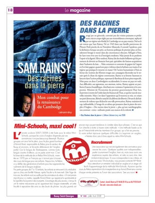 BUSSYMAG102     25/07/08        16:27      Page 18




     18                                                                             Le magazine

                                                                                                       DES RACINES
                                                                                                       DANS LA PIERRE
                                                                                                                avagé par un génocide, convoité par des voisins puissants et préda-

                                                                                                       R        teurs, mis en coupe réglée par une nomenklatura corrompue, asphyxié
                                                                                                                par un régime néo-féodal, le Cambodge est un pays martyr. Nul ne le
                                                                                                       sait mieux que Sam Rainsy. Né en 1949 dans une famille patricienne de
                                                                                                       Phnom Penh proche du roi Norodom Sihanouk, il connaît l'opulence, puis
                                                                                                       la déchéance lorsque son père, un homme politique de premier plan, est bru-
                                                                                                       talement limogé et meurt dans des circonstances obscures. Réfugiés à Paris,
                                                                                                       les Sam vont vivre une vie d'immigrés modestes. Mais jamais ils ne perdront
                                                                                                       l'espoir ni la dignité. Elève surdoué, Rainsy fait des études brillantes qui lui per-
                                                                                                       mettent de devenir un financier hors pair, spécialiste des fusions-acquisitions
                                                                                                       dans l'industrie du luxe… Mais comment se contenter de gagner de l'argent
                                                                                                       et d'en faire gagner, quand son pays s'enfonce dans la barbarie aux mains d'un
                                                                                                       régime qui pratique le meurtre en masse? De l'action humanitaire à Paris en
                                                                                                       faveur des victimes des Khmers rouges aux campagnes électorales sur le ter-
                                                                                                       rain après la chute du régime communiste, Rainsy et sa femme Saumura se
                                                                                                       lancent dans l'action politique, reprenant le flambeau de leurs pères respectifs.
                                                                                                       Mais pour ces deux Cambodgiens occidentalisés, le retour au pays est rude.
                                                                                                       Aux difficultés, aux agressions, aux attentats, même, Rainsy oppose un paci-
                                                                                                       fisme d'essence bouddhique, cherchant avec constance l'apaisement et le com-
                                                                                                       promis. Ministre de l'Economie du premier gouvernement Hun Sen,
                                                                                                       il parvient à mettre de l'ordre dans les finances de l'Etat, ce qui lui vaut de nou-
                                                                                                       velles inimitiés. Mais c'est dans l'opposition qu'il trouvera sa voie, en créant
                                                                                                       un parti démocrate, libéral et attaché à la défense des libertés. Devant le déchaî-
                                                                                                       nement de violence que déclenche une telle provocation, Rainsy maintient le
                                                                                                       cap, inébranlable, à l'image de ces arbres qui poussent dans la pierre des tem-
                                                                                                       ples d'Angkor. « Des racines dans la pierre », plus qu’une autobiographie,
                                                                                                       une aventure « extra » ordinaire puisée aux sources de la volonté. ■

                                                                                                       « Des Racines dans la pierre », Editions Calmann Levy, mai 2008




              Mini-Schools, maxi cool!                                                                 encore trop souvent tendance à s’arrêter dans leurs phrases. C’est ce que
                                                                                                       l’on cherche à éviter à travers notre méthode. » Une méthode basée sur le
                                                                                                       jeu et l’interactivité entre les membres d’un groupe, qui a fait ses preuves.


          L’
                          année scolaire 2007/2008 a été faste pour le relais Mini-                    Si votre enfant éprouve quelques difficultés à s’exprimer en anglais,
                          Schools, puisque les cours d’anglais dispensés par ses                                n’hésitez donc pas à faire appel au relais Mini-Schools.
                          animatrices n’ont pas beaucoup désempli. Plusieurs
              groupes ont ainsi fait le plein, pour le plus grand bonheur
              d’Annick Binet, responsable du Relais pour le secteur de
                                                                                                                      Recrutement
              Bussy et environs, et fervente défenseure de l’anglais                                                    Une association qui recrute également des animateurs pour
              parlé ! Car la langue de Shakespeare, comme toute                                                         assurer les cours. Quelques qualités sont indispensables :
              langue vivante d’ailleurs, ça se parle avant tout. C’est                                                  parler couramment l’anglais, bien sûr, mais aussi avoir une
              la base de la méthode de ce Relais Mini-Schools, inven-                                                   expérience auprès des enfants, et cela va sans dire, être
              tée en 1970 par un Français qui n’arrivait pas à trouver                                                 motivé et dynamique. Si vous correspondez à ces critères, et
              des cours de langue pour ses enfants. Depuis lors, le Relais                                            que vous avez 18 ans et plus, vous pouvez contacter Mme Binet.
              a vu défiler des générations d’enfants pour leur apprendre les                                       Vous attendront un entretien individuel en anglais et un stage col-
              rudiments de la langue anglaise.                                                               lectif d’apprentissage de la méthode Mini-Schools. Ajoutons que les
              Par petits groupes de 7 à 10 enfants, les enfants se retrouvent à la médiathè-           cours du Relais reprendront à la mi-septembre et qu’Annick Binet sera comme
              que ou chez une famille hôtesse, après l’école ou le mercredi. Dès l’âge de              chaque année présente au Forum des associations. See you soon! ■
              trois ans, les enfants sont accueillis par les animateurs du relais. « Il n’est jamais
              trop tôt pour s’y mettre, rappelle Annick Binet, qui apprécie la spontanéité et
              la rapidité d’acquisition des tout-petits. L’avantage des plus jeunes, c’est qu’ils
                                                                                                                                   Contact: Annick Binet au 0146862018 ou au 0679202669
              ont le même mécanisme qu’en apprenant leur langue maternelle, et cette
                                                                                                                                   Site web: www.mini-schools.com
              faculté à reproduire des sons ou des bouts de phrase. Les plus grands ont



                                                                     Bussy Saint-Georges                N° 102 - Juillet - Août 2008
 