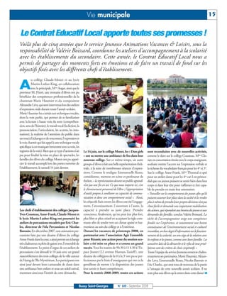 Vie municipale                                                                                                       15


Le Contrat Educatif Local apporte toutes ses promesses !
Voilà plus de cinq années que le service Jeunesse Animations Vacances & Loisirs, sous la
responsabilité de Valérie Boissard, coordonne les ateliers d’accompagnement à la scolarité
avec les établissements du secondaire. Cette année, le Contrat Educatif Local nous a
permis de partager des moments forts en émotions et de faire un travail de fond sur les
objectifs fixés avec les différents chefs d’établissement.
           u collège Claude-Monet et au lycée

A          Martin-Luther-King, en collaboration
           avec la principale, Mme Auger, ainsi que le
proviseur M. Pézeri, une trentaine d’élèves ont pu
bénéficier des compétences professionnelles de la
chanteuse Marie Haumier et du compositeur
Alexandre Lévy, qui sont intervenus lors des ateliers
d’expression orale durant toute l’année scolaire.
Marie Haumier les a initiés aux techniques vocales,
dont la voix parlée, qui permet de se familiariser
avec la lecture à haute voix du texte (compréhen-
sion, sens de l'histoire), le travail vocal (la diction, la
prononciation, l'articulation, les accents, les into-
nations), la maîtrise de l'attention du public dans
un souci d’échanges et de rencontres, l’expression et
la voix chantée qui fait appel à une technique vocale
spécifique à ces musiques (rencontre avec sa voix, les
registres de la voix). Bien que ce type d’actions n’ait       Le 14 juin, sur le collège Monet, les « Dun girls          sont reconduites avec de nouvelles activités,
pas pour finalité la mise en place de spectacles, les         » ont su mettre une ambiance de feu dans leur              comme le slam sur le collège Cousteau. Mme Clo-
familles des élèves du collège Monet ont pu appré-            nouveau collège. Sur ce même temps, un autre               zier, en concertation étroite avec le corps enseignant,
cier le travail accompli lors des portes ouvertes de          groupe d’élèves a fait une belle représentation théâ-      souhaite mettre l’accent sur l’expression verbale et
l’établissement, le samedi 14 juin dernier.                   trale, à la suite de nombreuses séances d’expres-          la richesse du vocabulaire français pour les 4es et 3es.
                                                              sions. Comme le souligne Emmanuelle Rozes,                 Sur le collège Anne-Frank, Mme Thoraval a opté
                                                              comédienne, metteur en scène et professeur de              pour un atelier danse pour les 4es, car il est primor-
                                                              théâtre, « la représentation devant un public agrandi      dial que ces jeunes puissent se sentir bien dans leur
                                                              n’est pas une fin en soi. Ce qui nous importe ici, c’est   corps et dans leur tête pour s’affirmer et être capa-
                                                              le cheminement personnel de l’élève ; l’appropriation      ble de prendre en main leur orientation.
                                                              d’outils propres à améliorer ses capacités de commu-       «Travailler sur le comportement des jeunes afin qu’ils
                                                              nication et donc son comportement social ». Ainsi,         puissent assumer leur place dans la société et les rendre
                                                              les objectifs fixés envers les élèves ont été l’engage-    plus à même de prendre leurs propres décisions n’est pas
                                                              ment, l’investissement, l’ouverture à l'autre, la          chose facile et demande une importante mobilisation
Les chefs d’établissement des collèges Jacques-               capacité à prendre sa juste place. Prendre                 des acteurs, qui répondent aux besoins des jeunes et aux
Yves-Cousteau, Anne-Frank, Claude-Monet et                    conscience, finalement, qu'on peut être plus fort,         demandes des familles, conclut Valérie Boissard. La
le lycée Martin-Luther-King ont poursuivi les                 plus libre et plus créatif en acceptant la règle com-      tâche de l’accompagnateur exige une compétence
ateliers de percussions encadrés par Eric Char-               mune afin de tendre vers un climat apaisé et har-          fondée sur l’expérience, et notamment une bonne
lec, directeur de Fola Percussions et Nicolas                 monieux au sein du collège et à l'extérieur.               connaissance de l’environnement social et culturel
Barouin. En décembre 2007, une animation per-                 Durant les vacances de printemps 2008, en                  immédiat, un bon degré d’information sur le fonction-
cussions faite par une dizaine d’élèves du collège            partenariat avec l’association Agir Ensemble               nement de la scolarité, un sens aigu de la relation avec
Anne-Frank dans la cour, a ainsi permis un échange            pour Réussir, une action pour du soutien sco-              les enfants et les jeunes, comme avec leurs familles. Les
très chaleureux et plein de gaieté avec l’ensemble de         laire a été mise en place et a connu un grand              caractères laïcs de la démarche et le refus de tout prosé-
l’établissement. Le point d’orgue de ces ateliers de          succès. Tous les matins de 9h30 à 11h30 à l’Es-            lytisme sont des critères de choix impératifs. »
percussions s’est déroulé le 18 juin avec un grand            pace Jeunes (22 avenue Haroun-Tazieff), une                Toute l’équipe du service Jeunesse remercie chaleu-
rassemblement des trois collèges de la ville autour           dizaine de collégiens de la 6e à la 3e ont pu se per-      reusement ses partenaires, Marie Haumier, Alexan-
de l’étang de l’Ile-Mystérieuse. Les participants ont         fectionner par le biais d’enseignants qui ont eu la        dre Levy, Emmanuelle Rozes, Nicolas Barouin et
ainsi joué devant leurs camarades de classe dans              gentillesse de mettre à la disposition des jeunes          Eric Charlec, qui sont tous de nouveau de la partie
une ambiance bon enfant et sous un soleil estival,            leur savoir et leurs compétences.                          à l’attaque de cette nouvelle année scolaire. Il ne
montrant ainsi tout l’intérêt de cette démarche.              Pour la rentrée 2008-2009, toutes ces actions              reste plus aux élèves qu’à entrer dans cette danse! ■


                                                          Bussy Saint-Georges                 N° 103 - Septembre 2008
 