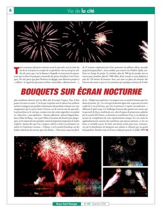 6                                                                      Vie de la cité




           out commence plusieurs semaines avant le spectacle, avec la visite du          de 25 minutes comportant près d’une quinzaine de tableaux allant crescendo

    T      site de tir et la prise en compte de sa spécificité, tant au sol qu’au ciel.
           Au sol, parce que c’est la distance à laquelle se trouveront les specta-
    teurs qui va dicter la puissance maximale des pièces d’artifices (voir le lexi-
                                                                                          jusqu’au bouquet final », nous confiait, peu avant le tir, Frédéric Quily, arti-
                                                                                          ficier en charge du projet. Le résultat: plus de 300 kg de poudre mis en
                                                                                          œuvre pour produire plus de 7000 effets, dont certains se sont déployés à
    que). Au ciel, parce que plus l’horizon est dégagé, sans éléments propres à           près de 150 mètres de hauteur. Avec une mise en place du chantier dès
    « calibrer » le regard du spectateur (arbres, immeubles, vallonnements…),             8 heures du matin et qui ne s’est terminée qu’à quelques minutes de l’ordre



            BOUQUETS SUR ÉCRAN NOCTURNE
    plus nombreux doivent être les effets afin d’occuper l’espace. Puis, il faut          de tir. « Malgré mon expérience, c’est toujours avec un nœud à l’estomac que l’on
    passer à la mise en scène. C’est là que s’exprime tout le talent d’un artificier      donne le premier "go", et ce n’est qu’à la dernière ligne tirée, et que tout s’est avéré
    sachant conjuguer une parfaite connaissance des produits existants avec une           conforme à nos prévisions, que l’on recommence à respirer normalement. »,
    imagination qui n’a pas le droit à l’erreur, car de tous les arts du spectacle,       affirmait-il après coup. Un challenge d’autant plus grand cette année que
    la pyrotechnie est le seul qui, compte tenu des coûts engendrés, se produit           le spectacle de feu se combinait avec celui d’orgues de projecteurs, pilotées
    en « direct live », sans répétition. « Aucune collectivité – précise Hugues Ron-      par la société ASI France, et destinées à transformer le lac et ses abords en
    deau, Maire de Bussy - mis à part Pékin à l’occasion des derniers jeux olympi-        acteurs de complément de cette représentation unique. Et à en croire les
    ques, n’a les moyens de tester grandeur nature le programme proposé par le maître     applaudissements nourris des nombreux spectateurs présents, ce fut un
    artificier. Autant dire que l’on a toujours intérêt à choisir un prestataire au       franc et véritable succès. En bref, une bonne soirée pour tous, commen-
    talent et à l’expérience reconnus. » A Bussy, c’est la société Eurodrop, un des       cée par la distribution de lampions aux enfants et clôturée par un grand
    leaders nationaux du secteur, qui a été choisie: « Nous avons conçu une féerie        bal populaire. Rendez-vous est d’ores et déjà pris pour le 13 juillet 2009! ■




                                                         Bussy Saint-Georges                N° 103 - Septembre 2008
 