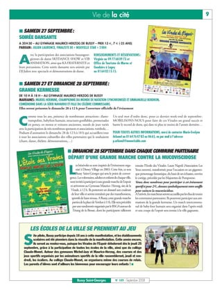 Vie de la cité                                                                                                 9

■ SAMEDI 27 SEPTEMBRE:
SOIRÉE DANSANTE
A 20 H 30 – AU GYMNASE MAURICE-HERZOG DE BUSSY – PRIX 13 €, 7 € (-25 ANS)
PARRAIN : JULIEN LAURENCE, FINALISTE DE « NOUVELLE STAR » 2 004

         vec la participation des associations buxangeor-         RENSEIGNEMENTS ET RÉSERVATIONS :

A        giennes de danse SKYDANCE SHOW et VIB
         ANIMATION, ainsi que KA FRATERNITE et
leurs percussions. Cette soirée dansante sera animée par
                                                                  Virginie au 09 77 68 09 73 et
                                                                  Office de Tourisme de Marne et
                                                                  Gondoire à Lagny
DJ Julien avec spectacle et démonstrations de danse.              au 01 64 02 15 15.


■ SAMEDI 27 ET DIMANCHE 28 SEPTEMBRE:
GRANDE KERMESSE
DE 10 H À 18 H – AU GYMNASE MAURICE-HERZOG DE BUSSY
MARRAINES: MURIEL HERMINE, CHAMPIONNE DU MONDE DE NATATION SYNCHRONISÉE ET EMMANUELLE BOIDRON,
COMÉDIENNE DANS LA SÉRIE NAVARRO ET FILLE DU CÉLÈBRE COMMISSAIRE.
Elles seront présentes le dimanche 28 à 12 h pour l’ouverture officielle de l’événement

        omme tous les ans, présence de nombreuses attractions: élasto-              Un seul mot d’ordre donc, pour ce dernier week-end de septembre :

C       trampoline, babyfoot humain, structures gonflables, promenades
        en poney, en motos et voitures anciennes, stands de jeux variés
avec la participation de très nombreux sponsors et associations, tombola…
                                                                                    MOBILISONS-NOUS pour faire de ces Virades un grand succès et
                                                                                    battre le record de dons, qui date ni plus ni moins de l’année dernière…

Podium d’animation le dimanche 28 de 12 h à 18 h qui accueillera tour               POUR TOUTES AUTRES INFORMATIONS, merci de contacter Marie-Evelyne
à tour les associations culturelles des villes partenaires qui le souhaitent        Arbonel au 0164764783 ou 0665, ou par mail à l’adresse
(chant, danse, théâtre, démonstrations,…)                                           p.arbonel@numericable.com


                                         ■ DIMANCHE 28 SEPTEMBRE DANS CHAQUE COMMUNE PARTENAIRE
                                         DÉPART D’UNE GRANDE MARCHE CONTRE LA MUCOVISCIDOSE
                                                 es bénévoles se sont inspirés de l’événement orga-      ensuite l’Etoile des Virades. Laure Napoli (Association Les

                                          L      nisé à Disney Village en 2003. Cette fois, ce sera
                                                 Bussy Saint-Georges qui sera le point de conver-
                                           gence. Les volontaires, adultes et enfants de chaque ville,
                                                                                                         Yeux ouverts), transformée pour l'occasion en un gigantes-
                                                                                                         que personnage fantastique, du haut de ses échasses, ouvrira
                                                                                                         le cortège, précédée par les Majorettes de Pomponne.
                                           sont invités à participer à une grande marche de l’espoir     Venez donc nombreux pour participer à cet événement
                                            et arriveront au Gymnase Maurice- Herzog, site de la         sportifet pour 2 €, donnez symboliquement votre souffle
                                            Virade, à 12 h. Ils porteront un dossard aux couleurs        pour vaincre la mucoviscidose.
                                             de leur ville et seront entraînés par des marathoniens,     A l’arrivée, les marcheurs seront accueillis par les élus de toutes
                                             sportifs de haut niveau. A Bussy, cette grande marche       les communes partenaires. Ils pourront participer aux ani-
                                             partira de la place de Verdun à 11h. Elle sera précédée     mations de la grande kermesse. Un match intercommu-
                                              par une randonnée organisée par le BSGA autour de          nal de baby-foot humain sera organisé dans l’après-midi
                                              l’étang de la Brosse, dont les participants rallieront     et une coupe de l’espoir sera remise à la ville gagnante.




         LES ÉCOLES DE LA VILLE SE PRENNENT AU JEU

   S
            ite pilote, Bussy participe depuis 10 ans à cette manifestation, et les établissements
            scolaires ont été pionniers dans la réussite de la manifestation. Cette année encore,
            ils seront au rendez-vous, puisque les Virades de l’Espoir débuteront dès le jeudi 25
    septembre, grâce à la participation de toutes les écoles de la ville, ainsi que du collège
    Claude-Monet. Autour des gymnases Michel-Jazy et Maurice-Herzog, des courses et des
    jeux sportifs organisés par les animateurs sportifs de la ville rassembleront, jeudi et ven-
    dredi, les écoliers. Au collège Claude-Monet, on organisera même des courses de relais.
    Les parents d’élèves sont d’ailleurs les bienvenus pour encourager leurs enfants ! ■



                                                  Bussy Saint-Georges                 N° 103 - Septembre 2008
 