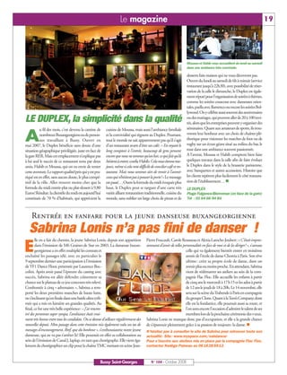 BUSSYMAG104     28/10/08       10:02      Page 19




                                                                                  Le magazine                                                                                                   19




                                                                                                                                       Moussa et Habib vous accueillent du lundi au samedi
                                                                                                                                       dans une ambiance très conviviale.

                                                                                                                                       desserts faits maison qui ne vous décevront pas.
                                                                                                                                       Ouvert du lundi au samedi de 6h à minuit (service
                                                                                                                                       restaurant jusqu’à 22h30), avec possibilité de réser-
                                                                                                                                       vation de la salle le dimanche, le Duplex est égale-
                                                                                                                                       ment réputé pour l’organisation de soirées à thèmes,
                                                                                                                                       comme les soirées couscous avec danseuses orien-
                                                                                                                                       tales, paella avec flamenco ou encore les soirées Bol-
                                                                                                                                       lywood. On y célèbre aussi souvent des anniversaires
              LE DUPLEX, la simplicité dans la qualité                                                                                 ou des mariages, qui peuvent aller de 20 à 100 invi-
                                                                                                                                       tés, alors que les entreprises peuvent y organiser des
                         u fil des mois, c’est devenu la cantine de    cuisine de Moussa, mais aussi l’ambiance familiale              séminaires. Quant aux amateurs de sports, ils trou-

              A          nombreux Buxangeorgiens ou de person-
                         nes travaillant à Bussy. Ouvert en
              mai 2007, le Duplex bénéficie sans doute d’une
                                                                       et la convivialité qui règnent au Duplex. Pourtant,
                                                                       tout le monde ne sait apparemment pas qu’il s’agit
                                                                       d’un restaurant avant d’être un café: « En voyant le
                                                                                                                                       veront leur bonheur avec un choix de chaînes plé-
                                                                                                                                       thorique pour visionner les matches de foot ou de
                                                                                                                                       rugby sur un écran géant situé au milieu du bar, le
              situation géographique privilégiée, juste en face de     long comptoir à l’entrée, beaucoup de gens pensent              tout dans une ambiance souvent passionnée.
              la gare RER. Mais cet emplacement n’explique pas         encore que nous ne sommes qu’un bar, ce qui fait qu’ils         A l’avenir, Moussa et Habib comptent bien faire
              à lui seul le succès de ce restaurant tenu par deux      hésitent à entrer, confie Habib. Cela nous étonne tou-          quelques travaux dans la salle afin de faire évoluer
              amis, Habib et Moussa, qui on eu envie de tenter         jours, même si cela reste difficile de concilier café et res-   le Duplex dans le style de la brasserie parisienne,
              cette aventure. Le rapport qualité/prix qui y est pra-   taurant. Mais nous sommes sûrs de revoir à l’avenir             avec banquettes et autres accessoires. Histoire que
              tiqué est en effet, sans aucun doute, le plus compé-     ceux qui n’hésitent pas à pousser la porte!» Le message         les clients repèrent plus facilement le côté restaura-
              titif de la ville. Allez trouver moins cher que la       est passé… Outre la formule du midi évoquée plus                tion de l’établissement…
              formule du midi entrée-plat ou plat-dessert à 9,80       haut, le Duplex peut se targuer d’une carte très                LE DUPLEX
              Euros! Résultat: la clientèle du midi est aujourd’hui    variée alliant restauration traditionnelle, cuisine du          Plage Fulgence-Bienvenue (en face de la gare)
              constituée de 70 % d’habitués, qui apprécient la         monde, sans oublier un large choix de pizzas et de              Tél : 01 64 66 94 84



                  Rentrée en fanfare pour la jeune danseuse buxangeorgienne
                Sabrina Lonis n’a pas fini de danser !
                     lle en a fait du chemin, la jeune Sabrina Lonis, depuis son apparition            Pierre Foucault, Carole Rousseau et Alexia Laroche-Joubert: « C’était impres-

          E          dans l’émission de M6 Graines de Star en 2003. La danseuse buxan-
                     georgienne a en effet multiplié les contrats et
              enchaîné les passages télé, avec en particulier le
                                                                                                       sionnant d’avoir de telles personnalités en face de moi et de les diriger! », s’amuse
                                                                                                                                    celle qui va également bientôt entrer en troisième
                                                                                                                                    année de l’école de danse Choreia à Paris. Son rêve
              9 septembre dernier une participation à l’émission                                                                    ultime: créer sa propre école de danse, dans un
              de TF1 Dance Floor, présentée par Laurence Boc-                                                                       avenir plus ou moins proche. En attendant, Sabrina
              colini. Après avoir passé l’épreuve du casting avec                                                                   vient de rédémarrer ses ateliers au sein de la com-
              succès, Sabrina est allée défendre crânement sa                                                                       pagnie Flac Floc. Elle accueille les enfants à partir
              chance sur le plateau de ce jeu-concours très relevé.                                                                 de cinq ans le mercredi à 17h15 et les ados à partir
              Confrontée à cinq « adversaires », Sabrina a rem-                                                                     de 12 ans le jeudi de 18 à 20h. Le 14 novembre, elle
              porté les deux premières manches de haute lutte,                                                                      sera sur la scène du Trabendo à Paris en compagnie
              ne s’inclinant qu’en finale dans une battle ultra ryth-                                                               du groupe Clone. Quant à la Teen’s Company, dont
              mée qui a mis en lumière ses grandes qualités. Au                                                                     elle est la fondatrice, elle poursuit aussi sa route, et
              final, ce fut une très belle expérience: « J’ai rencon-                                                               l’on aura encore l’occasion d’admirer le talent de ses
              tré des personnes super sympa, l’ambiance était vrai-                                                                 membres lors de la prochaine cérémonie des vœux.
              ment très bonne entre tous les candidats. On se donne d’ailleurs régulièrement des       Sabrina Lonis ne manque donc pas d’occupation, et elle a la grande chance
              nouvelles depuis. Mon passage dans cette émission m’a également valu un tas de           de s’épanouir pleinement grâce à sa passion de toujours: la danse.
              messages d’encouragement. Bref, que du bonheur », s’enthousiasme notre jeune             N’hésitez pas à consulter le site de Sabrina pour retrouver toute son
              danseuse, qui ne va pas s’arrêter là! Elle poursuit en effet sa collaboration au         actualité: Site: www.myspace.com/sabdancer
              sein de l’émission de Canal J, IapIap, en tant que chorégraphe. Elle vient éga-          Pour s’inscrire aux ateliers mis en place par la compagnie Flac Floc,
              lement de chorégraphier un clip pour la chaîne TMC mettant en scène Jean-                contactez Nadège Paineau au 0616285913.



                                                                   Bussy Saint-Georges                     N° 104 - Octobre 2008
 