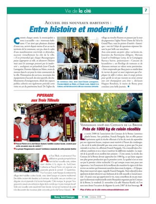 BUSSYMAG104     28/10/08         10:02      Page 7




                                                                                      Vie de la cité                                                                                          7

                                                         Accueil des nouveaux habitants :
                                   Entre histoire et modernité !
                       omme chaque année, la municipalité a                                                                          village au moulin Russon en passant par la tour

              C        tenu à accueillir « ses » nouveaux habi-
                       tants. C’est ainsi que plusieurs dizaines
              d’entre eux, arrivés depuis moins d’un an sur le
                                                                                                                                     du pigeonnier, l’église Notre-Dame du Val et la
                                                                                                                                     Grand’Place, tous les points d’intérêt « histori-
                                                                                                                                     que » ont été l’objet de questions-réponses fai-
              territoire de la commune, ont pu, dans le cadre                                                                        sant la part belle aux anecdotes.
              d’une manifestation conviviale et détendue,                                                                            Avec cette année, un petit « plus » au lavoir, où,
              recevoir virtuellement les clés de la ville.                                                                           Journées du Patrimoine obligent, Myriam
              « Il est primordial que chaque Buxangeorgien                                                                           Loucif et Frédérique Leroy, de la Compagnie
              puisse s’approprier sa ville, en découvrir l’histoire                                                                  Barraca Suivre, présentaient « Cancans de
              mais aussi les avantages procurés par la moder-                                                                        lavandières », un florilège de rumeurs et de
              nité », soulignait en préambule Jean-Claude                                                                            chansons mettant en valeur notre patrimoine.
              Lamagnère, Premier-Adjoint au Maire, avant de                                                                          « Faire comprendre que Bussy puise sa vitalité dans
              monter dans le car pour la visite commentée de                                                                         les racines du passé est aussi important que d’ex-
              la ville. Présentation des services, inventaire des                                                                    pliquer les défis à relever, dans le temps présent,
              équipements d’accueil, des sites sportifs, des éta-                                                                    pour qu’elle ne soit pas ressentie ou vécue comme
              blissements d’enseignement, détail des espaces De nombreux élus, dont Jean-Claude Lamagnère,                           une cité champignon sans âme », déclarait
              publics arborés ont également précédé cette Premier-Adjoint au Maire, et Claude Louis, Adjoint à la                    Hugues Rondeau, le maire de Bussy pour
              visite en car du patrimoine local. De l’église du Culture, ont fait découvrir la ville aux nouveaux arrivants.         conclure cette belle journée.


                                         PIPERADE
                                      aux Trois Tilleuls




                                                                                                         Vendanges 2008 des Coteaux de la Brosse
                                                                                                           Près de 1000 kg de raisin récoltés
                                                                                                                a cuvée 2008 de l’association des Coteaux de la Brosse s’annonce



                Pascal Pizivin et le chef Simon Aubard, habillés couleur locale, avaient pour
                                                                                                         L      plutôt bonne. Son président, Franck Panigada, fait en effet preuve
                                                                                                                d’optimisme après la récolte effectuée à la fin du mois de septembre
                                                                                                         par nos vignerons locaux, toujours aussi motivés à l’heure des vendanges.
                cette occasion reçu du renfort !                                                         « Au vu de la météo favorable que nous avons connue, je pense que l’on peut
                Le groupe Nougasound a assuré l’ambiance musicale de cette journée festive               s’attendre à un bon cru, affirmait Franck Panigada. On a travaillé dans d’ex-
                                                                                                         cellentes conditions et on a réussi à maîtriser les différentes maladies. La majo-
                                                                                                         rité de la parcelle est en excellent état sanitaire. » Cette année, la récolte des


                                                   A
                                                             ux Trois Tilleuls, on sait recevoir! Pour   Coteaux de la Brosse devrait approcher les 1000 kg, ce qui laisse augurer
                                                             célébrer en grande pompe le lance-          une plus grosse production que la première cuvée. La qualité n’est en tout
                                                             ment de leur nouvelle carte, entière-       cas pas le premier critère recherché. Ce qui compte avant tout pour nos
                                                  ment dédiée à la région du Sud-Ouest,                  vignerons, c’est d’entretenir de la meilleure des manières la vigne et de faire
                                                  Catherine et Pascal Pizivin ont organisé une           revivre un métier qui foisonnait autrefois dans toute la région. « A l’époque,
                                                  piperade géante le samedi 13 septembre.                Bussy était couvert de vignes, rappelle Franck Panigada. Notre objectif est donc
                                                  Pour l’occasion, toute l’équipe du restaurant du
                                                                                                         également de faire découvrir aux habitants de la ville nouvelle ce travail ances-
              village était habillée couleur locale, avec béret basque et costume traditionnel.
                                                                                                         tral. » Et pour ceux qui apprécient le vin, nous conseillons de ne pas man-
              Des tables avaient été dressées sur la terrasse, et le public venu en nombre a pu
                                                                                                         quer la désormais traditionnelle soirée Beaujolais organisée par les Coteaux
              déguster vins et piperade à la bonne franquette. Côté musique, le groupe Nou-
                                                                                                         de la Brosse, le vendredi 21 novembre à la salle Maurice-Koehl, où l’on
              gasound a assuré une ambiance digne de la corrida qui n’a pas manqué de sel!
                                                                                                         aura sans doute l’occasion de déguster la cuvée 2007 de leur breuvage.
              Voilà une nouvelle carte assurément bien lancée. Le tout est maintenant de partir
              à la découverte des nouveaux plats concoctés par le chef Simon Aubard…                     Plus d’infos sur le site www.coteauxdelabrosse.com


                                                                       Bussy Saint-Georges                 N° 104 - Octobre 2008
 