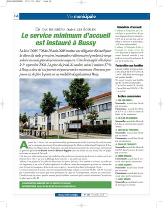 BUSSYMAG105NEW   27/11/08      10:47     Page 16




     16                                                                Vie municipale

                                                                                                                                    Modalités d’accueil
                              En cas de grève dans les écoles                                                                     L’enfant ne fréquente pas l’ac-
                                                                                                                                  cueil pré et postscolaire: les pa-
            Le service minimum d’accueil                                                                                          rents déposent leur(s) enfant(s) à
                                                                                                                                  8h30 sur le site qui leur a été at-

                 est instauré à Bussy                                                                                             tribué et viennent le rechercher à
                                                                                                                                  16h30 au même endroit.
                                                                                                                                  L’enfant a l’habitude d’aller à
                                                                                                                                  l’accueil du matin et/ou du
           La loi n°2008-790 du 20 août 2008 institue une obligation d’accueil pour                                               soir: les parents le déposent sur le
           les élèves des écoles primaires (maternelles et élémentaires) pendant le temps                                         centre habituel rattaché à son
                                                                                                                                  école et viennent le rechercher le
           scolaire en cas de grève du personnel enseignant. Cette loi est applicable depuis                                      soir sur le même lieu.
           le 1er septembre 2008. La grève du jeudi 20 octobre, suivie à environ 37%                                              Facturation aux familles
           à Bussy, a donc été une journée test pour ce service minimum. Nous vous pro-                                           L’accueil pendant le temps scolaire,
                                                                                                                                  c’est-à-dire de 8h30 à 11h30 et de
           posons ici de faire le point sur ses modalités d’application à Bussy.                                                  13h30 à 16h30 est un service gra-
                                                                                                                                  tuit pour les familles.
                                                                                                                                  Ne seront facturées aux familles
                                                                                                                                  que les prestations habituelles:
                                                                                                                                  - L’accueil du matin (7h – 8h30),
                                                                                                                                  - L’accueil du soir (16h30 – 19h)
                                                                                                                                  - La cantine

                                                                                                                                     Ecoles concernées
                                                                                                                                  1. LES VIOLENNES:
                                                                                                                                  Maternelle : accueil dans l’école
                                                                                                                                  par les Atsems
                                                                                                                                  Elémentaire : accueil des élèves
                                                                                                                                  de CP et CE1 dans le centre de
                                                                                                                                  loisirs par les animateurs
                                                                                                                                  2. LE CLOS ST GEORGES:
                                                                                                                                  Maternelle: accueil des élèves de
                                                                                                                                  GS dans le centre de loisirs par les
                                                                                                                                  Atsems
                                                                                                                                  3. JEAN DE LA FONTAINE:
                                                                                                                                  Maternelle : accueil dans l’école
                                                                                                                                  par les Atsems
                                                                                                                                  Elémentaire: accueil dans l’école
                                                                                                                                  par les animateurs

           A
                       partir de 25 % (ou = de taux prévisionnel de grévistes sur une école), le service d’accueil est assuré
                       par la commune, sans norme d’encadrement imposée. Le Maire est informé par l’Inspecteur d’Aca-             4. CHARLES PERRAULT:
                       démie ou l’Inspecteur de l’Education nationale de la circonscription du pourcentage prévisionnel           Maternelle: accueil des élèves de
           de grévistes par école 48 heures avant le début de la grève (dont au moins un jour ouvré), afin de prépa-              MS/GS dans le centre de loisirs
           rer la mise en œuvre de l’accueil.                                                                                     par les Atsems
           Une fois cette information reçue, les conditions d’accueil seront annoncées par le service scolaire sur le site        5. LOUIS BRAILLE:
           internet de la ville et par voie d’affichage dans les écoles et les centres de loisirs.                                Elémentaire: accueil dans le cen-
           A Bussy, il est proposé d’accueillir les élèves dans les centres de loisirs. Si le nombre d’enfants à accueillir est   tre de loisirs par les animateurs
           très important, il est prévu d’utiliser également les salles de classes des enseignants grévistes sur chacun des       6. LOUIS GUIBERT:
           sites. Si tous les enseignants d’une école sont en grève, l’accueil se fera dans les locaux de l’école.                Maternelle : accueil dans l’école
           Le service minimum d’accueil concerne uniquement le temps scolaire, à savoir de 8 h 30 à 16 h 30. L’accueil            par les Atsems
           pré et postscolaire sera assuré par notre prestataire, la Ligue de l’enseignement, comme les autres jours.             Elémentaire: accueil dans le cen-
           L’étude du soir ne pourra pas être assurée pour les enfants concernés par le service minimum d’accueil mis             tre de loisirs par les animateurs
           en place par la ville.                                                                                                 7. JULES VERNE:
                                                                                                                                  Maternelle: accueil dans le centre
             COORDINATION ASSURÉE PAR LE SERVICE SCOLAIRE.
                                                                                                                                  de loisirs par les Atsems
             INFORMATIONS AU 01 64 66 68 89 OU AU 01 64 66 68 43



                                                            Bussy Saint-Georges             N° 105 - Novembre 2008
 