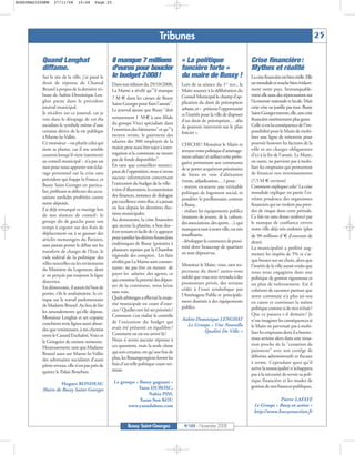 BUSSYMAG105NEW    27/11/08       10:48     Page 25




                                                                                   Tribunes                                                                                         25

           Quand Lenghat                             Il manque 7 millions                      « La politique                           Crise financière :
           diffame.                                  d'euros pour boucler                      foncière forte »                         Mythes et réalité
           Sur le site de la ville, j’ai passé le    le budget 2008!                           du maire de Bussy !                      La crise financière est bien réelle. Elle
           droit de réponse de Chantal               Dans son édition du 29/10/2008,           Lors de sa séance du 1er oct., le        est mondiale et touche bien évidem-
           Brunel à propos de la dernière tri-       La Marne a révélé qu'"il manque           Maire soumet à la délibération du        ment notre pays. Immanquable-
           bune de Aubin-Dominique Len-                                                        Conseil Municipal le champ d’ap-         ment elle aura des répercussions sur
                                                     7 M € dans les caisses de Bussy
           ghat parue dans le précédent                                                        plication du droit de préemption         l'économie nationale et locale. Mais
                                                     Saint-Georges pour finir l'année".
           journal municipal.                                                                  urbain, et « présente l’opportunité      cette crise ne justifie pas tout. Bussy
                                                     Le journal ajoute que Bussy "doit
           Je récidive sur ce journal, car je                                                  et l’intérêt pour la ville de disposer   Saint-Georges traverse, elle, une crise
           vois dans le dérapage de cet élu          notamment 1 M € à une filiale                                                      financière extrêmement plus grave.
                                                                                               d’un droit de préemption… afin
           socialiste le symbole même d’une          du groupe Vinci spécialisée dans                                                   Celle ci est la conséquence de l'im-
                                                                                               de pouvoir intervenir sur le plan
           certaine dérive de la vie publique        l'entretien des bâtiments" et qu'"à                                                possibilité pour le Maire de mobi-
                                                                                               foncier ».
           à Marne-la-Vallée.                        moyen terme, le paiement des                                                       liser une ligne de trésorerie pour
           Ce monsieur – ou plutôt celui qui         salaires des 300 employés de la                                                    pouvoir honorer les factures de la
                                                                                               CHICHE! Monsieur le Maire et
           tient sa plume, car il me semble          mairie peut aussi être sujet à inter-                                              ville et ses charges obligatoires
                                                                                               revoyez votre politique d’aménage-
           courtois lorsqu’il vient (rarement)       rogation si la commune ne trouve                                                   d'ici à la fin de l'année. Le Maire,
                                                                                               ment urbain! et utilisez cette préro-
           au conseil municipal – n’a pas un         pas de fonds disponibles".                                                         en outre, ne parvient pas à mobi-
                                                                                               gative permettant aux communes
           mot pour nous apporter son éclai-         En tant que conseillers munici-                                                    liser les emprunts qui permettent
                                                                                               de se porter acquéreurs prioritaires
           rage personnel sur la crise sans          paux de l'opposition, nous n'avons                                                 de financer nos investissements
                                                                                               de biens en voie d’aliénation
           précédent qui frappe la France, et        aucune information concernant
                                                                                               (vente, adjudication,…) pour:            (7,5 M € environ)
           Bussy Saint-Georges en particu-           l'exécution du budget de la ville:
                                                                                               - mettre en œuvre une véritable          Comment expliquer cela? La crise
           lier, préfèrant se délecter des accu-     à titre d'illustration, la commission
                                                                                               politique de logement social, et         mondiale explique en partie l'ex-
           sations sordides proférées contre         des finances, instance de dialogue
                                                                                               pondérer le pavillonnaire coûteux        trême prudence des organismes
           notre députée.                            par excellence entre élus, n'a jamais
                                                                                               à Bussy,                                 financiers qui ne veulent pas pren-
           J’ai déjà remarqué ce manège lors         eu lieu depuis les dernières élec-
                                                                                               - réaliser les équipements publics       dre de risque dans cette période.
           de nos séances de conseil : le            tions municipales.
                                                                                               (maisons de jeunes, de la culture,       Ce fait est sans doute renforcé par
           groupe dit de gauche passe son            Au demeurant, la crise financière
                                                                                               des associations, des sports…), qui      le manque de confiance envers
           temps à ergoter sur des frais de          qui secoue la planète, a bon dos -
                                                                                               manquent tant à notre ville, ou très     notre ville déjà très endettée (plus
           déplacement ou à se gausser des           il est tentant et facile de s'y appuyer
                                                                                               insuffisants,                            de 90 millions d'€ d'encours de
           articles mensongers du Parisien,          pour justifier les dérives financières
                                                                                               - développer le commerce de proxi-       dette).
           sans jamais porter le débat sur les       endémiques de Bussy (pointées à
                                                                                               mité dont beaucoup de quartiers          La municipalité a préféré aug-
           transferts de charges de l’Etat, le       plusieurs reprises par la Chambre
                                                                                               en sont dépourvus.                       menter les impôts de 5% et s’ar-
           vide sidéral de la politique des          régionale des comptes). Les faits
                                                     révélés par La Marne sont conster-                                                 que bouter sur ses choix, alors que
           villes nouvelles ou les revirements                                                 Monsieur le Maire, vous, tant res-
                                                     nants : ne pas être en mesure de                                                   l’intérêt de la ville aurait voulu que
           du Ministère du Logement, dont                                                      pectueux du droit ! auriez-vous
                                                     payer les salaires des agents, ce                                                  nous nous engagions dans une
           je ne perçois pas toujours la ligne                                                 oublié que vous avez revendu à des
                                                     qui constitue la priorité des dépen-                                               politique de gestion rigoureuse et
           directrice.                                                                         promoteurs privés, des terrains
                                                     ses de la commune, nous laisse                                                     un plan de redressement. Est il
           En démocratie, il aurait été bon de                                                 cédés à l’euro symbolique par
                                                     sans voix.                                                                         cohérent de raconter partout que
           porter, s’ils le souhaitaient, la cri-                                              l’Aménageur Public et principale-
                                                     Quels arbitrages a effectué la majo-                                               notre commune n’a plus un sou
           tique sur le travail parlementaire                                                  ment destinés à des équipements
                                                     rité municipale en cours d'exer-                                                   en caisse et continuer la même
           de Madame Brunel. Au lieu de lire                                                   publics.
                                                     cice? Quelles ont été ses priorités?                                               politique comme si de rien n’était?
           les amendements qu’elle dépose,
                                                     Comment s'est réalisé le contrôle                                                  Que ce passera t-il demain ? Je
           Monsieur Lenghat et ses copains                                                     Aubin-Dominique LENGHAT
                                                     de l'exécution du budget qui                                                       n'ose imaginer les conséquences si
           conchient trois lignes aussi absur-                                                   Le Groupe « Une Nouvelle
                                                     avait été présenté en équilibre ?                                                  le Maire ne parvenait pas à mobi-
           des que venimeuses, à mi-chemin                                                              Qualité De Ville »
                                                     Comment en est-on arrivé là?                                                       liser les emprunts dont il a besoin:
           entre le Canard Enchaîné, Voici et
                                                     Nous n'avons aucune réponse à                                                      nous serions alors dans une situa-
           le Gringoire de sinistre mémoire.
                                                     ces questions, mais la seule chose                                                 tion proche de la "cessation de
           Heureusement, tant que Madame
                                                     qui soit certaine, est qu'une fois de                                              paiement" avec son cortége de
           Brunel aura sur Marne-la-Vallée
                                                     plus, les Buxangeorgiens feront les                                                déboires administratifs et fiscaux
           des adversaires socialistes d’aussi
                                                     frais d'un telle politique court-ter-                                              à terme. Cependant quoi qu'il
           piètre niveau, elle n’est pas près de
                                                     miste.                                                                             arrive la municipalité n'échappera
           quitter le Palais Bourbon.
                                                                                                                                        pas à la nécessité de revoir sa poli-
                                                      Le groupe « Bussy gagnant »                                                       tique financière et les modes de
                   Hugues RONDEAU
                                                                 Yann DUBOSC,                                                           gestion de nos finances publiques.
           Maire de Bussy Saint-Georges
                                                                      Nabia PISI,
                                                                  Xuan-Son KOU                                                                        Pierre LAFAYE
                                                            www.yanndubosc.com                                                            Le Groupe « Bussy en action »
                                                                                                                                          http://www.bussyenaction.fr

                                                               Bussy Saint-Georges              N°105 - Novembre 2008
 