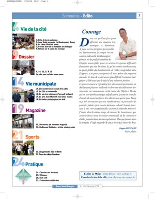 BUSSYMAG105NEW   27/11/08   10:47   Page 3




                                                               Sommaire - Edito                                                                    3


     4 Vie de la cité                                                         Courage
                                                                                        ieu sait qu’il en faut pour
                             4. Fête de la mi-automne
                             5. Jean Teulé présente Le Montespan à Bussy
                             6. Le Lions Club fait salon
                             7. L’école Jean-de-la-Fontaine se distingue
                             8. Retour sur le salon du mariage
                                                                           D            affronter une situation éco-
                                                                                        nomique si détériorée.
                                                                            Je passe sur mes péripéties personnelles,


     9Dossier                                                              où, heureusement, je compte sur un
                                                                           soutien indéniable des Buxangeor-
                                                                           giens et sur la parfaite cohésion de
                                                                           l’équipe municipale, pour ne m’attacher qu’aux difficultés
                                                                           financières qui sont les nôtres. Le gel des crédits interbancaires,
                                                                           la quasi-faillite des établissements de crédit, recapitalisés dans
                             9, 10, 11, 12 & 13
                             Le pôle gare va faire peau neuve              l’urgence, a eu pour conséquence de nous priver des emprunts
                                                                           attendus. Et donc de rendre encore plus difficile l’exécution bud-

    14 Vie municipale        14. Une conférence sociale très utile
                                                                           gétaire 2 008 ainsi que le suivi d’une trésorerie positive.
                                                                           Le gouvernement a cependant pris des mesures pertinentes en
                                                                           débloquant plusieurs milliards en direction des collectivités ter-
                             15. Le CDJ se renouvelle                      ritoriales, ceci notamment via la Caisse des Dépôts et Dexia,
                             16. Le service minimum d’accueil instauré     qui en sont attributaires par adjudication. Je tente en cette fin
                             17. Le prix Jean-Monnet pour deux écoles
                             18. Un radar pédagogique en test
                                                                           d’année de toutes mes forces d’en obtenir une partie pour Bussy,
                                                                           et je dois reconnaître que nos interlocuteurs, en particulier les
                                                                           pouvoirs publics, font montre de bonne volonté. Soumis pour-

    19 Magazine                                                            tant à une crise exceptionnelle, sauront-ils répondre présent ?
                                                                           J’essaie, dans le même temps, de rassurer les investisseurs qui
                                                                           avaient choisi notre territoire communal, de les convaincre
                                                                           d’aller jusqu’au bout de leurs opérations. Plus que jamais dans
                                                                           la tempête, il s’agit de garder le cap et de ne pas baisser les bras.
                             19. Découvrez un nouveau magasin
                             20. Guillaume Malheiro, artiste photographe                                                   Hugues RONDEAU



    21 Sports
                                                                                                                                  Votre Maire




                             21. Les gymnastes déjà en forme
                             23. Cross du collège Cousteau




     24Pratique
                             24. Courrier des lecteurs
                             25. Tribunes
                                                                               Ecrire au Maire : mairie@bussy-saint-georges.fr
                             26. État civil                                  Consulter le site de la ville : www.ville-bussy-saint-georges.fr
                             27. Professions médicales

                                                    Bussy Saint-Georges     N° 105 - Novembre 2008
 