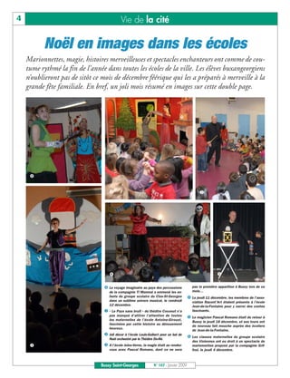 4                                          Vie de la cité

          Noël en images dans les écoles
    Marionnettes, magie, histoires merveilleuses et spectacles enchanteurs ont comme de cou-
    tume rythmé la fin de l’année dans toutes les écoles de la ville. Les élèves buxangeorgiens
    n’oublieront pas de sitôt ce mois de décembre féérique qui les a préparés à merveille à la
    grande fête familiale. En bref, un joli mois résumé en images sur cette double page.




                                    Le voyage imaginaire au pays des percussions          pas la première apparition à Bussy lors de ce
                                    de la compagnie Ti Manmai a emmené les en-            mois…
                                    fants du groupe scolaire du Clos-St-Georges           Le jeudi 11 décembre, les membres de l’asso-
                                    dans un sublime univers musical, le vendredi          ciation Racont’Art étaient présents à l’école
                                    12 décembre.                                          Jean-de-la-Fontaine pour y narrer des contes
                                    « Le Pays sans bruit » du théâtre Coconut n’a         fascinants.
                                    pas manqué d’attirer l’attention de toutes
                                                                                          Le magicien Pascal Romano était de retour à
                                    les maternelles de l’école Antoine-Giroust,
                                                                                          Bussy le jeudi 18 décembre, et ses tours ont
                                    fascinées par cette histoire au dénouement
                                                                                          de nouveau fait mouche auprès des écoliers
                                    heureux.
                                                                                          de Jean-de-la-Fontaine.
                                    Joli décor à l’école Louis-Guibert pour un bal de
                                                                                          Les classes maternelles du groupe scolaire
                                    Noël orchestré par le Théâtre Do-Ré.
                                                                                          des Violennes ont eu droit à un spectacle de
                                    A l’école Jules-Verne, la magie était au rendez-      marionnettes proposé par la compagnie Grif-
                                    vous avec Pascal Romano, dont ce ne sera              foul, le jeudi 4 décembre.



                                Bussy Saint-Georges               N° 107 - Janvier 2009
 