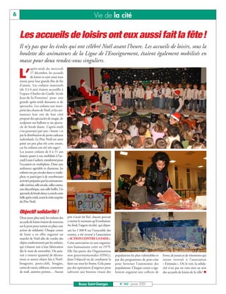 6                                                                       Vie de la cité

    Les accueils de loisirs ont eux aussi fait la fête!
    Il n’y pas que les écoles qui ont célébré Noël avant l’heure. Les accueils de loisirs, sous la
    houlette des animateurs de la Ligue de l’Enseignement, étaient également mobilisés en
    masse pour deux rendez-vous singuliers.
              après-midi du mercredi

    L’        17 décembre, les accueils
              de loisirs se sont ainsi tous
    réunis pour leur grande fête de fin
    d’année. Les enfants maternels
    (de 3 à 6 ans) étaient accueillis à
    l’espace Charles-de-Gaulle (école
    Jean-de-la-Fontaine) pour une
    grande après-midi dansante et de
    spectacles. Les enfants ont inter-
    prété des chants de Noël, et les ani-
    mateurs leur ont de leur côté
    proposé des spectacles de magie, de
    sculpture sur ballons et un specta-
    cle de break danse. L’après-midi
    s’est poursuivi par une « boom » et
    par la distribution de petits cadeaux
    individuels. Le Père Noël est ainsi
    passé un peu plus tôt cette année,
    car les enfants ont été très sages!
    Les jeunes enfants de 6 à 11 ans
    étaient quant à eux mobilisés à l’ac-
    cueil Louis-Guibert, transformé pour
    l’occasion en multiplexe. Dans une
    ambiance agréable et classieuse, les
    enfants ont pu circuler dans ce multi-
    plexe et participer à de nombreuses
    activités préparées par les animateurs:
    salle cinéma, salle arcade, salles casino,
    une discothèque, une salle buffet. Un
    spectacle de break dance a conclu cette
    belle après-midi, avant la visite surprise
    du Père Noël.


    Objectif solidarité!
    Deux jours plus tard, les enfants des        prix n’avait été fixé, chacun pouvait
    accueils de loisirs étaient de nouveau       y mettre le montant qu’il souhaitait.
    sur le pont pour mettre en place une         Au final, l’argent récolté, qui dépas-
    action de solidarité. Chaque centre          sait les 1 300 € sur l’ensemble des
    de loisir a en effet organisé un             centres, a été reversé à l’association
    marché de Noël afin de vendre des            « ACTION CONTRE LA FAIM ».
    objets confectionnés par les enfants,        Cette association est une organisa-
    qui s’étaient mis à leur fabrication         tion humanitaire créée en 1979.
    dès le mois de novembre. On pou-             Elle fait partie des Organisations
    vait y trouver quantité de décora-           non gouvernementales (ONG),              populations les plus vulnérables et   livres, de jouets et de vêtements qui
    tions et autres objets liés à Noël :         dont l’objectif est de combattre la      par des programmes de post-crise      seront reversés à l’association
    bougeoirs, porte-clefs, bougies,             faim sur tous les fronts. Cela passe     pour favoriser l'autonomie des        « Emmaüs ». On le voit, la solida-
    cartes de vœux, tableaux, couronnes          par des opérations d'urgence pour        populations. Chaque centre a éga-     rité n’est pas un vain mot au sein
    de noël, assiettes peintes… Aucun            subvenir aux besoins vitaux des          lement organisé une collecte de       des accueils de loisirs de la ville!


                                                          Bussy Saint-Georges                N° 107 - Janvier 2009
 