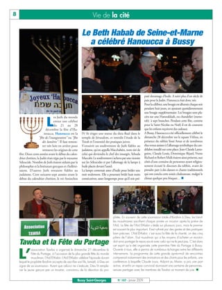 8                                                                   Vie de la cité

                                                           Le Beth Habab de Seine-et-Marne
                                                             a célébré Hanoucca à Bussy




                                                                                                                 paré davantage d’huile. A suivi plus d’un siècle de
                                                                                                                 paix pour la Judée. Hanoucca était donc née.
                                                                                                                 Pour la célébrer, une bougie est allumée chaque soir
                                                                                                                 pendant huit jours, en ajoutant quotidiennement
                                                                                                                 une bougie supplémentaire. Les bougies sont pla-
                                   es Juifs du monde                                                             cées sur une Hanoukkiah, ou chandelier (meno-

                            L      entier ont célébré
                                   du 21 au 28
                            décembre la fête d’Ha-
                                                                                                                 rah) à sept branches. Pendant cette fête, comme
                                                                                                                 pour la Saint-Nicolas ou Noël, il est de coutume
                                                                                                                 que les enfants reçoivent des cadeaux.
                           noucca. Hanoucca est la         IV fit ériger une statue du dieu Baal dans le         A Bussy, Hanoucca a été officiellement célébré le
                      "fête de l'inauguration" ou "fête    temple de Jérusalem, et interdit l’étude de la        dimanche 28 décembre sur le square Vitlina, en
                         des lumières". Il faut remon-     Torah et l’essentiel des pratiques juives.            présence du rabbin Yossi Amar et de nombreux
                         ter très loin en arrière pour     S’ensuivit un soulèvement de Juifs fidèles au         élus venus assister à l’allumage symbolique du can-
                         retrouver les origines de cette   judaïsme, qu’on appella Macchabées, nom tiré de       délabre installé sur cette place. Jean-Claude Lama-
    fête. Deux cents années avant le début du calen-       celui qui deviendra le chef des insurgés, Yehuda      gnère, Claude Louis, Dominique Bijard, Yvette
    drier chrétien, la Judée était régie par le royaume    Maccabi. Le soulèvement s’acheva par une victoire     Richard et Robert Msili étaient ainsi présents, aux
    Séleucide. Nombre de Juifs étaient séduits par la      sur les Séleucides et par l’allumage de la lampe à    côtés d’une centaine de personnes ayant religieu-
    philosophie et la littérature grecques et s’helléni-   huile placée devant l’autel.                          sement écouté le discours du rabbin, avant de
    saient. D’autres Juifs restaient fidèles au            La lampe contenait assez d’huile pour brûler une      prendre part à des danses et chants traditionnels
    judaïsme. Cent soixante-sept années avant le           nuit seulement. Elle a pourtant brûlé huit nuits      qui ont conclu cette soirée chaleureuse, malgré le
    début du calendrier chrétien, le roi Antiochos         consécutives, assez longtemps pour qu’il soit pré-    climat quelque peu frisquet…




                                                                                     phète. En souvenir de cette soumission totale d'Ibrahim à Dieu, les famil-
                                                                                     les musulmanes sacrifient chaque année un mouton après la prière de
                                                                                     l'Aïd. La fête de l’Aïd El-Kebir s’étale sur plusieurs jours, mais le premier
                                                                                     est souvent le plus important. Il est rythmé par des gestes et des pratiques
                                                                                     bien précises. L’Aïd El-Kebir, c’est aussi la fête de la charité, un des cinq
                                                                                     piliers de l’islam. Tout musulman qui a les moyens d’acheter un mouton
    Tawba et la Fête du Partage                                                      doit ainsi partager le repas sacré avec celui qui ne le peut pas. C’est dans
                                                                                     cet esprit qu’a été organisée cette première Fête du Partage à Bussy.



    L’
              association Tawba a organisé le dimanche 21 décembre la                Ouverte à tous, elle a permis de nombreux échanges entre les différents
              Fête du Partage, à l'occasion de la plus grande fête du monde          intervenants. Le programme de cette grande après-midi de rencontres
              musulman, l'Aïd El-Kebir. L’Aïd El-Kebir célèbre l’épisode durant      comprenait notamment des animations et des chants pour les enfants, une
    lequel le prophète Ibrahim accepta de sacrifier son fils, Ismaël, à Dieu en      conférence à laquelle Claude Louis, Adjoint au Maire, a pris une part
    signe de sa soumission. Avant que celui-ci ne s’exécute, Dieu fit rempla-        active, et enfin un repas convivial réunissant une centaine de personnes,
    cer le jeune garçon par un mouton, convaincu de la dévotion du pro-              venues partager avec les membres de Tawba ce moment de joie.


                                                       Bussy Saint-Georges               N° 107 - Janvier 2009
 