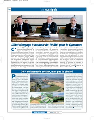 BUSSYMAG109     27/03/09          15:31       Page 16




      16                                                                                   Vie municipale




                Hugues Rondeau, Maire de Bussy, Daniel Canepa, Préfet de Région, et Pascal Berteaud,
                directeur général d'EPAMARNE, étaient réunis le mardi 3 mars pour signer ce contrat cadre.



              L’Etat s’engage à hauteur de 10 M€ pour le Sycomore
                          est le mardi 3 mars qu’a été signé                  hauteur dans la participation financière d’une             notre spécificité et notre identité. » L’écoquartier

              C’          le contrat cadre entre le Préfet de
                          Région, Daniel Canepa, et le
              Maire de Bussy, Hugues Rondeau. Un contrat
                                                                              ZAC sur notre commune. Pour la municipa-
                                                                              lité, il s’agissait même d’une condition sine qua
                                                                              non, car sans ce partenariat étroit avec l’Etat,
                                                                                                                                         s’inscrira ainsi pleinement dans le contexte
                                                                                                                                         local existant, afin de préserver l’image de
                                                                                                                                         Bussy. Des critères urbains stricts ont donc
              passé dans le cadre des Nouveaux Quartiers                      nous ne nous serions pas engagés dans cette                été décidés, avec notamment la poursuite de
              Urbains, lancés au début de l’année 2009, par                   voie. » Dernier quartier urbanisable de la ville,          la trame viaire et de la hiérarchie des voies,
              lequel l’Etat s’est engagé à verser 10 M € à la                 le Sycomore s’étend sur une superficie de                  une composition urbaine conjuguant mixité
              commune pour financer la réalisation de la                      117 ha sur la partie est du territoire commu-              sociale et fonctionnelle, ainsi que la mobilité,
              ZAC du Sycomore, et notamment les équi-                         nal. Il accueillera à terme 3 000 logements, ce            avec une présence accrue des transports en
              pements devant couvrir les besoins du futur                     qui représente environ 10 000 habitants.                   commun, et la poursuite de la trame verte, en
              écoquartier qui y sera implanté. « Une étape                    « Des chiffres qui peuvent de prime abord faire            favorisant en particulier un lien entre le
              très importante pour la ville, confiait Hugues                  peur, reconnaît Hugues Rondeau, mais nous                  centre-ville de Bussy et les espaces naturels
              Rondeau peu après cette signature, car c’est la                 avons pris soin de poser nos conditions et de              alentours (forêt de Ferrières, vallée de la
              première fois que l’Etat s’engage ainsi à une telle             mettre en place des garde-fous afin de conserver           Brosse et de la Gondoire…).



                                        30 % de logements sociaux, mais pas de ghetto !

              P
                          our rattraper le retard de la ville                                                                                          au sein du parc social, au profit de
                          en matière de logement social,                                                                                               l’habitat individuel, est ainsi envisagé.
                          l’objectif annoncé sur l’éco-                                                                                                « Nous aurons également le souci de
               quartier est de 30 % de logements                                                                                                       la mixité des programmes, ajoute le
               sociaux. « Pas de panique pour autant,                                                                                                  maire de Bussy. Logements étudiants,
               tempère Hugues Rondeau, car nous                                                                                                        familiaux et résidence de personnes
               veillerons, en compagnie de l’aména-                                                                                                    âgées, dont on connaît le besoin en
               geur public, à la qualité architecturale                                                                                                Ile-de-France, seront privilégiés. »
               de ce nouveau quartier. Nous ferons                                                                                                     Enfin, écoquartier rime forcément avec
               également en sorte de répartir ces loge-                                                                                                écologie et développement durable.
               ments sociaux sur l’ensemble du péri-                                                                                                   Maîtrise de l’énergie, avec des loge-
               mètre du Sycomore. Pas question de                                                                                                      ments économes, mobilité durable,
               créer un ghetto à l’intérieur de la ville, et                                                                                           avec un schéma de liaisons douces,
               encore moins de ce nouveau quartier!»                                                                                                   gestion de l’eau optimale, utilisation
               Mixité résidentielle, avec le choix d’un                                                                                                d’éco-matériaux, recyclage des
               habitat mêlant maisons individuelles,                                                                                                   déchets: des éléments qui feront du
               maisons de villes et petits ensembles col-                                                                                              Sycomore un quartier exemplaire dans
               lectifs, diversification des formes architec-                                                                                           ce domaine et qui contribueront à
               turales et de l’habitat figurent ainsi dans                                                                                             l’amélioration du bilan carbone de la
               les objectifs que se sont fixés la ville et      lancée entre la commune, les bailleurs,     pistes de réflexion sont déjà évoquées     commune, conformément aux enga-
               l’Etat. Une charte de qualité pour le loge-      l’EPAMARNE et les réservataires afin de     dans ce domaine. Un rééquilibrage          gements pris lors du récent Grenelle de
                  ment social vient également d’être            garantir une certaine mixité sociale. Des   du rapport entre individuel et collectif   l’environnement.


                                                                          Bussy Saint-Georges                    N° 109 - Mars 2009
 