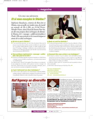 BUSSYMAG109     27/03/09        15:31       Page 19




                                                                                 Le magazine                                                                                                      19


                                Un peu de détente
              Et si vous essayiez le Shiatsu?
              Stéphanie Baudouin, créatrice de Bien-être et
              Shiatsu, vous accueille, sur rendez-vous, du mardi
              au samedi, de 9h à 20h, au 24 bd Pierre-
              Mendès-France, dans le local de Instant Pour Soi,
              où elle vous propose deux techniques de détente:
              le Shiatsu et le « massage » californien/suédois à
              l’huile. Elle nous présente ici les caractéristiques et
              atouts de ces deux techniques.
                 Qu’est-ce que le Shiatsu?                                                                   Quels en sont les bienfaits?
                  C’est une technique japonaise, qui, par le biais de pressions faites avec les               Ces deux techniques permettent, avant toute chose de se détendre. Le Shiatsu
                  pouces, les paumes et les avant-bras, permet une détente du corps et de l’es-               est une technique beaucoup plus complète que le Californien, car tout en apai-
                  prit. Il se pratique habillé (vêtements souples, en matière naturelle de préfé-             sant, il peut, par exemple, aider à l’amincissement, calmer les bouffées de cha-
                  rence). Ni massage, ni idéologie, ni médecine au sens occidental du terme,                  leurs chez les femmes en pré-ménopause… Il peut aussi aider dans les passages
                  le Shiatsu est une méthode de relaxation et de "bien être" s'inscrivant avant tout          de saisons, améliorer les états de stress, psychiques et physiques, et contribuer
                  dans le domaine de la PREVENTION.                                                           à améliorer la digestion.

                 Vous pratiquez également le « massage » califor-                                            Comment êtes-vous arrivée à ces techniques?
                 nien. Que peut-on en dire?                                                                   Par hasard, sur internet. Ce qui m’a séduite, c’est le côté habillé du Shiatsu:
                  Avant tout, je souhaiterais apporter une précision importante: je n’utilise le terme         cela permet aux personnes pudiques ou ayant un rapport au corps difficile de
                  « massage » que pour faciliter la compréhension, car il est bien entendu réservé             faire la démarche de venir. J’ai été formée pendant deux ans à l’Ecole André-
                  aux kinésithérapeutes.                                                                       Nahum à Paris où j’ai obtenu mon certificat.
              Pour cette technique, j’utilise de l’huile végétale. Elle se pratique en sous-vêtements,    Le Californien/suédois, quant à lui, me permet de varier les prestations et de tou-
              le corps protégé par une serviette: seule la partie en cours de « massage » est             cher un autre public.
              découverte. Cette technique est une succession de lissages, pétrissages, percus-            J’ai été formée à cette technique par A-Zen-Day à Paris.
              sions, qui donnent une sensation de légèreté et de relaxation.
                                                                                                          Pour tous renseignements :
                 A qui s’adressent ces deux techniques?                                                   BIEN-ÊTRE & SHIATSU
                  A tout le monde, petits et grands, sauf contre-indications médicales (phlébites,        24 bd Pierre-Mendès-France
                  maladies cardiaques, maladie de peau contagieuse). Pour les femmes enceintes,           Tél : 06.43.93.50.65
                  il est préférable d’attendre le milieu du deuxième trimestre de grossesse.              Site web : www.bienetreetshiatsu.fr




              Nat’Agency se diversifie                                                                                                  l’ameublement sur mesure… Elle répond ainsi à
                                                                                                                                        toutes demandes, même les plus extravagantes, de
                                                                                                                                        particuliers ou de professionnels (portail en fer
                                                                 agence de décoration Nat’Agency,

                                                       L’        lancée début 2008 à Bussy par
                                                                 Nathalie Bonnassie-Hoummane,
                                                        vient de lancer un tout nouveau site inter-
                                                                                                                                        forgé, salon contemporain sur mesure, tête de lit
                                                                                                                                        en cèdre). Son plus proche collaborateur, Simo,
                                                                                                                                        lui-même marocain et responsable d’un magasin
                                                        net de vente en ligne consacré à l’art de vivre                                 d'artisanat pendant des années, l'accompagne dans
                                                        marocain moderne. « TENDANCE                                                    les souks et négocie les meilleures conditions dont
                                                        MARRAKECH » propose une sélection                                               vous bénéficierez à votre tour.
                                                        de produits haut de gamme issus de l’arti-                                      En navigant sur ce site, vous vous laisserez sans
                                                        sanat local. Choix des matériaux, qualité         aucun doute tenter par ce voyage des mille et une nuits autour de la soie de sabra,
                                                        de fabrication et finitions minutieuses           du cuivre patiné, d’objets déco contemporains, des nouvelles tendances orien-
                                                        font partie des garanties apportées par           tales, des bougies parfumées et produits cosmétiques à base d’huile d’argan,
                                                        Nathalie.                                         fleur d'oranger ou jasmin… L’Orient est à votre porte: profitez-en!
                                                        Elle s'est entourée d'une équipe maro-            Exceptionnellement, Nat ‘Agency offre la livraison gratuite à tous les
                                                        caine basée à Marrakech, qui lui permet           Buxangeorgiens (sauf sur l’ameublement sur mesure).
                                                        de dénicher et sélectionner les meilleurs         NATHALIE BONNASSIE-HOUMMANE
                                                        artisans pour vous proposer des produits          06 98 04 26 01/06 10 32 26 01
                                                        raffinés, allant du maillechort au linge de       Directrice Agence
                                                        maison brodé, de la passementerie à               www.natagency-deco.com / www.tendance-marrakech.com


                                                                       Bussy Saint-Georges                     N° 109 - Mars 2009
 