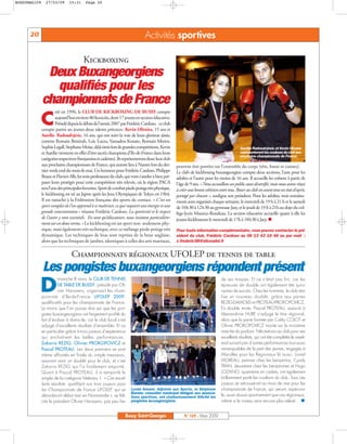 BUSSYMAG109     27/03/09       15:31      Page 20




      20                                                                        Activités sportives

                                         Kickboxing
               Deux Buxangeorgiens
                 qualifiés pour les
              championnats de France
                       réé en 1996, le CLUB DE KICKBOXING DE BUSSY compte

              C        aujourd’hui environ 80 licenciés, dont 17 jeunes en section éducative.
                       Présidé depuis le début de l’année 2007 par Frédéric Cardoso, ce club
              compte parmi ses jeunes deux talents précoces: Kevin Oliveira, 15 ans et
              Aurélie Radosalvjevic, 16 ans, qui ont suivi la voie de leurs glorieux aînés,
              comme Romain Benittah, Loic Lucea, Yamadou Konate, Romain Meriot,
              Sophie Legall, Stephane Moise, déjà titrés lors de grandes compétitions. Kevin                                                 Aurélie Radosalvjesic et Kevin Oliveira
              et Aurélie viennent en effet d’être sacrés champions d’Ile-de-France dans leurs                                                représenteront les couleurs du club aux
                                                                                                                                             prochains championnats de France.
              catégories respectives (benjamins et cadettes). Ils représenteront donc leur club
              aux prochains championnats de France, qui auront lieu à Nantes lors du der-           peuvent être portées sur l’ensemble du corps (tête, buste et cuisses).
              nier week-end du mois de mai. Un honneur pour Frédéric Cardoso, Philippe              Le club de kickboxing buxangeorgien compte deux sections, l’une pour les
              Braux et Flavien Alb, les trois professeurs du club, qui vont s’atteler à bien pré-   adultes et l’autre pour les moins de 16 ans. Il accueille les enfants à partir de
              parer leurs protégés pour cette compétition très relevée, où la région PACA           l’âge de 9 ans. « Nous accueillons un public assez diversifié, mais nous avons réussi
              sera l’une des principales favorites. Sport de combat pieds-poings très physique,     à créer une bonne cohésion entre tous. Boxer au club est avant tout un état d’esprit,
              le kickboxing est né au Japon après les Jeux Olympiques de Tokyo en 1964.             partagé par chacun », souligne son président. Pour les adultes, trois entraîne-
              Il est rattaché à la Fédération française des sports de contact. « C’est un           ments sont organisés chaque semaine, le mercredi de 19 h à 21 h et le samedi
              sport complet où l’on apprend à se maîtriser, ce qui requiert une énergie et une      de 10h30 à 12h30 au gymnase Jazy, et le jeudi de 19 h à 21h au dojo du col-
              grande concentration » résume Frédéric Cardoso. La sportivité et le respect           lège-lycée Maurice-Rondeau. La section éducative accueille quant à elle les
              de l’autre y sont essentiels. En tant qu’éducateurs, nous insistons particulière-     jeunes kickboxeurs le mercredi de 17h à 18h30 à Jazy.
              ment sur ces deux vertus. » Le kickboxing est un sport non seulement phy-
              sique, mais également très technique, avec ce mélange pieds-poings très               Pour toute information complémentaire, vous pouvez contacter le pré-
              dynamique. Les techniques de bras sont reprises de la boxe anglaise,                  sident du club, Frédéric Cardoso au 06 13 43 16 46 ou par mail :
              alors que les techniques de jambes, identiques à celles des arts martiaux,            c.frederic58@aliceadsl.fr


                                 Championnats régionaux UFOLEP de tennis de table
              Les pongistes buxangeorgiens répondent présent
           D
                        imanche 8 mars, le CLUB DE TENNIS                                                                        de ses troupes. Et ce n’était pas fini, car les
                        DE TABLE DE BUSSY, présidé par Oli-                                                                      épreuves de double ont également été syno-
                        vier Hanssens, organisait les cham-                                                                      nymes de succès. Chez les hommes, le club réa-
              pionnats d’Ile-de-France UFOLEP 2009,                                                                              lise un nouveau doublé, grâce aux paires
              qualificatifs pour les championnats de France.                                                                     REZIG-DAMOLIS et PROTEAU-PROKOPOVICZ.
              Le moins que l’on puisse dire est que les pon-                                                                     En double mixte, Pascal PROTEAU, associé à
              gistes buxangeorgiens ont largement profité du                                                                     Alexandrine HURE s’adjuge le titre régional,
              fait d’évoluer à domicile, car le club local s’est                                                                 alors que la paire formée par Cathy COLOT et
              adjugé d’excellents résultats d’ensemble. Et ce                                                                    Olivier PROKOPOVICZ monte sur la troisième
              en particulier grâce à trois joueurs d’expérience                                                                  marche du podium. Félicitations au club pour ses
              qui enchaînent les belles performances :                                                                           excellents résultats, qui ont été complétés le week-
              Zakaria REZIG, Olivier PROKOPOVICZ et                                                                              end suivant par d’autres performances tout aussi
              Pascal PROTEAU. Les deux premiers se sont                                                                          remarquables de la part des jeunes, engagés à
              même affrontés en finale du simple messieurs,                                                                      Marolles pour les Régionaux là aussi. Lionel
              assurant ainsi un doublé pour le club, et c’est                                                                    MOREAU, premier chez les benjamins, Cyndy
              Zakaria REZIG qui l’a finalement emporté.                                                                          TRAN, deuxième chez les benjamines et Hugo
              Quant à Pascal PROTEAU, il a remporté le                                                                           LOZANO, quatrième en cadets, ont également
              simple de la catégorie Vétérans 1. « Ces excel-                                                                    brillamment porté les couleurs du club. Tous ces
              lents résultats qualifient nos trois joueurs pour                                                                  joueurs se retrouveront au mois de mai pour les
              les Championnats de France UFOLEP, qui se                Lynda Amami, Adjointe aux Sports, et Stéphane             championnats de France, qui seront, espérons-
                                                                       Barnier, conseiller municipal délégué aux associa-
              dérouleront début mai en Normandie », se féli-           tions sportives, ont chaleureusement félicité les         le, aussi réussis sportivement que ces régionaux,
              cite le président Olivier Hanssens, pas peu fier         pongistes buxangeorgiens.                                 même si le niveau sera encore plus relevé…


                                                                   Bussy Saint-Georges                   N° 109 - Mars 2009
 
