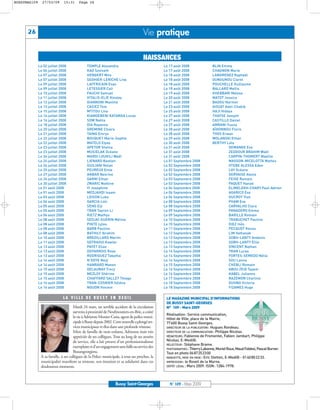 BUSSYMAG109     27/03/09      15:31      Page 26




      26                                                                             Vie pratique

                                                                                     NAISSANCES
              Le 02 juillet 2008              TEMPLE Alexandra                                  Le 17 août 2008               BLIN Emma
              Le 06 juillet 2008              KAO Sovivath                                      Le 17 août 2008               CHAGNON Marie
              Le 07 juillet 2008              HENGERT Mila                                      Le 18 août 2008               LANGRENEZ Raphaël
              Le 07 juillet 2008              SEGHIER-LERICHE Lina                              Le 18 août 2008               OUNOUNOU Ciarel
              Le 09 juillet 2008              LAFFRICAIN Evan                                   Le 18 août 2008               POUCHELLE Guillaume
              Le 09 juillet 2008              LETESSIER Cali                                    Le 18 août 2008               BALLARD Meïlis
              Le 10 juillet 2008              FAUCHI Samuel                                     Le 19 août 2008               KHEBBARI Maïssa
              Le 11 juillet 2008              VITALIS-ELIE Kinsley                              Le 20 août 2008               MATOT Jessica
              Le 12 juillet 2008              GIANNONI Maxime                                   Le 21 août 2008               BADOU Narmer
              Le 13 juillet 2008              CASIEZ Tom                                        Le 23 août 2008               AISSAT Adel-Chakib
              Le 15 juillet 2008              MTITOU Lina                                       Le 25 août 2008               HAJI Hidaya
              Le 16 juillet 2008              KIANGEBENI KATANGA Lucas                          Le 27 août 2008               THAYSE Jessym
              Le 16 juillet 2008              SOW Nahla                                         Le 27 août 2008               CASTILLO Daniel
              Le 18 juillet 2008              DIA Rayanna                                       Le 27 août 2008               AMRANI Yuuna
              Le 20 juillet 2008              GREMINE Chiara                                    Le 28 août 2008               AÏHONNOU Floris
              Le 21 juillet 2008              TAING Emrys                                       Le 28 août 2008               THOS Erwan
              Le 22 juillet 2008              BOUQUET Marie-Sophie                              Le 29 août 2008               WOLANSKI Ethan
              Le 22 juillet 2008              MATELO Elyas                                      Le 30 août 2008               BERTHY Lola
              Le 23 juillet 2008              APETOR Sheïna                                     Le 31 août 2008                        DEMANGE Eva
              Le 23 juillet 2008              MUSIELAK Océane                                   Le 31 août 2008                        ZEDDOUR BRAHIM Waël
              Le 24 juillet 2008              MARDI LOUKILI Waël                                Le 31 août 2008                        CARPIN-THOMERT Maellie
              Le 24 juillet 2008              LIENARD Bastien                                   Le 01 Septembre 2008                   MASSON-MICELOTTA Matteo
              Le 24 juillet 2008              GUILIANI Nolan                                    Le 02 Septembre 2008                   OTEBE ALESSA Eden
              Le 25 juillet 2008              PEUREUX Emie                                      Le 02 Septembre 2008                   LAY Océane
              Le 27 juillet 2008              ANBAR Nesrine                                     Le 02 Septembre 2008                   GERVAISE Alexis
              Le 26 juillet 2008              GARNI Ethan                                       Le 03 Septembre 2008                   FEIGE Romain
              Le 30 juillet 2008              ZMARIC Noéline                                    Le 03 Septembre 2008                   PAQUET Hanaé
              Le 01 août 2008                 YI Joséphine                                      Le 04 Septembre 2008                   ELIMELEKH-CHARY Paul-Adrien
              Le 01 août 2008                 MEDJAHDI Issam                                    Le 06 Septembre 2008                   AGARICO Eva
              Le 03 août 2008                 LOISON Luka                                       Le 06 Septembre 2008                   DUCROT Ylan
              Le 04 août 2008                 GARCIA Loïc                                       Le 08 Septembre 2008                   PHAM Eva
              Le 05 août 2008                 SENG Eiji                                         Le 08 Septembre 2008                   CARVALHO Clara
              Le 05 août 2008                 TRAN Tayron-Li                                    Le 09 Septembre 2008                   PANADERO Emma
              Le 06 août 2008                 RIETZ Mathys                                      Le 09 Septembre 2008                   BARILLE Romain
              Le 08 août 2008                 SEDJAÏ-GUERIN Mélina                              Le 10 Septembre 2008                   TRABUCHET Pauline
              Le 08 août 2008                 PINTE Lylou                                       Le 10 Septembre 2008                   DIEZ Inès
              Le 08 août 2008                 BARB Pauline                                      Le 11 Septembre 2008                   PECQUOT Kenza
              Le 08 août 2008                 BATHILY Ibrahim                                   Le 12 Septembre 2008                   LIM Vathanak
              Le 10 août 2008                 BREDILLARD Martin                                 Le 13 Septembre 2008                   SOBH-LANTY Andonis
              Le 11 août 2008                 SEFRAOUI Kawtar                                   Le 13 Septembre 2008                   SOBH-LANTY Ellie
              Le 13 août 2008                 PAYET Elias                                       Le 13 Septembre 2008                   VINCENT Nathan
              Le 13 août 2008                 DEPARROIS Rose                                    Le 14 Septembre 2008                   TRAN Lucas
              Le 13 août 2008                 RODRIGUEZ Tabatha                                 Le 14 Septembre 2008                   FORTES-SEMEDO Nélia
              Le 14 août 2008                 N’DOYE Neiji                                      Le 14 Septembre 2008                   SOU Lanna
              Le 14 août 2008                 HANRARD Manon                                     Le 15 Septembre 2008                   CHEBLI Romain
              Le 15 août 2008                 DELAUNAY Trecy                                    Le 16 Septembre 2008                   ABOU ZEID Tayem
              Le 15 août 2008                 MEZLOY Shérine                                    Le 16 Septembre 2008                   KABEL Julianne
              Le 15 août 2008                 CHAFFARD SALLET Thiago                            Le 17 Septembre 2008                   RAZEMON Charline
              Le 16 août 2008                 TRAN-COSNIER Séléna                               Le 18 Septembre 2008                   DUONG Victoria
              Le 16 août 2008                 NGUON Vincent                                     Le 18 Septembre 2008                   FIZAMES Hugo

                              LA VILLE DE BUSSY EN DEUIL                                         LE MAGAZINE MUNICIPAL D’INFORMATIONS
                                                                                                 DE BUSSY SAINT-GEORGES
                                     Mardi 24 mars, un terrible accident de la circulation       N° 109 - Mars 2009
                                     survenu à proximité de Neufmoutiers-en-Brie, a coûté
                                                                                                 Réalisation: Service communication,
                                     la vie à Adrienne Monier-Caria, agent de police muni-       Hôtel de Ville, place de la Mairie,
                                     cipale à Bussy depuis 2002. Cette nouvelle a plongé ser-    77600 Bussy Saint-Georges.
                                     vices municipaux et élus dans une profonde tristesse.       DIRECTEUR DE LA PUBLICATION : Hugues Rondeau.
                                     Mère de famille de trois enfants, Adrienne était très       DIRECTEUR DE LA COMMUNICATION : Philippe Nicolas.
                                     appréciée de ses collègues. Tout au long de ses années      RÉDACTEURS: Fabienne de Fromentel, Fabien Jambart, Philippe
                                     de service, elle a fait preuve d’un professionnalisme       Nicolas, E-Medi@.
                                                                                                 RELECTEUR : Stéphane Brame.
                                     exemplaire et d’un engagement sans faille au service des
                                                                                                 PHOTOGRAPHES : Thierry Labonne, Muriel Roux, Maud Foldesi, Pascal Burner.
                                     Buxangeorgiens.                                             Tout en photo 0687252300
               À sa famille, à ses collègues de la Police municipale, à tous ses proches, la     MAQUETTE, MISE EN PAGE : Eric Stetten, E-Medi@ - 0140802233.
               municipalité manifeste sa tristesse, son émotion et sa solidarité dans ces        IMPRESSION : le Reveil de la Marne.
               douloureux moments.                                                               DÉPÔT LÉGAL : Mars 2009. ISSN: 1284-1978.




                                                                  Bussy Saint-Georges              N° 109 - Mars 2009
 