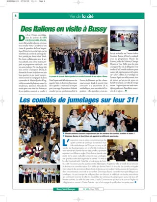 BUSSYMAG109     27/03/09        15:31     Page 6




       6                                                                               Vie de la cité


           Des Italiens en visite à Bussy
                        u 8 au 15 mars, une déléga-

           D            tion de lycéens de SAN
                        GIULIANO MILANESE,
              notre ville jumelle italienne, est venue
              nous rendre visite. Ces élèves d’une
              classe de première du lycée linguis-
              tique Primo-Levi ont été logés par les
              membres du comité de jumelage ita-                                                                                               lier de recherche sur l’auteur italien
              lien, présidé par Anne-Marie Trinh.                                                                                              Goldoni. Retour à Paris le vendredi
              En étroite collaboration avec le ser-                                                                                            avec au programme Musée du
              vice culturel, ceux-ci leur avaient pré-                                                                                         Louvre, Jardin des Tuileries, Champs
              paré un programme varié qui a ravi                                                                                               Elysées et Tour Eiffel pour les plus
              nos amis italiens. Pris en charge dès                                                                                            courageux! Le soir, la délégation s’est
              leur arrivée à l’aéroport d’Orly, le                                                                                             rendue à la Comédie italienne pour
              dimanche 8 mars, les lycéens ont pris                                                                                            assister à la représentation de la pièce
              leur quartier et ont passé leur pre-                                                                                             de Carlo Goldoni, Les Sortilèges de
                                                         Le groupe de lycéens italiens gardera un excellent souvenir de son séjour à Bussy.
              mière journée en compagnie de leurs                                                                                              l’amour. Après une telle journée, rien
              camarades de Martin-Luther-King,           Paris l’après-midi à la découverte du       Ferme du Buisson, qui les a beau-         de mieux qu’un peu de repos en
              où ils ont assisté à plusieurs cours. Le   quartier latin et du centre historique      coup amusés. Jeudi, la journée était      famille le samedi, à la veille du voyage
              lendemain, direction Versailles le         de la capitale. Le mercredi, ils ont pris   consacrée à la découverte de la           retour. Gageons que nos amis trans-
              matin pour une visite du château et        part à un stage d’expression théâtrale      médiathèque, pour une visite de l’ex-     alpins garderont d’excellents souve-
              de ses jardins, avant de se rendre à       encadré par un professionnel de la          position « villes jumelées » et un ate-   nirs de ce séjour…



              Les comités de jumelages sur leur 31 !



                                                                                Chaude ambiance assurée conjointement par les membres des comités israélien et italien !
                                                                                Stéphane Barnier et Henri Ziem ont apprécié les différents spectacles.




                                                                           L’
                                                                                        exposition mise en place conjointement par les
                                                                                        quatre comités de jumelage durant deux mois
                                                                                        à la médiathèque de l’Europe a connu un joli
                                                                            succès. Les Buxangeorgiens ont en effet été nombreux à
                                                                            venir admirer les charmes de nos villes jumelles, qui étaient
                                                                            exposés sous différents angles. Pour clore en beauté cette
                                                                            partie de la saison culturelle consacrée aux jumelages,
                                                                            une grande soirée était organisée le samedi 14 mars à
                                                                            la salle Maurice-Koehl. Cette fête, sous le signe de l’ami-
                                                                            tié, a été l’occasion pour les quatre comités (Allemagne, Angleterre, Italie et Israël) de se retrouver
                                                                            et de mieux se connaître autour d’un buffet qui donnait l’eau à la bouche. Les comités ont égale-
                                                                            ment présenté des animations alliant chants et danses qui ont soulevé l’enthousiasme de l’assistance,
                                                                            dans une ambiance conviviale et bon enfant. Dominique Bijard, conseiller municipal délégué aux
                                                                            jumelages, n’a pas manqué de souligner dans son discours la vitalité de ces quatre associations
                                                                            qui contribuent à animer la ville et à rassembler de nombreux Buxangeorgiens autour de leurs dif-
                                                                            férentes activités. La veille de cette soirée, c’est le Conservatoire qui était sur le pont en l’église du
                                                                            village pour un concert « Cartes Postales » qui a fait voyager le public dans les quatre pays.


                                                                   Bussy Saint-Georges                   N° 109 - Mars 2009
 