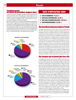 10                                                                                   Dossier

     Fonctionnement:
     un niveau de prestations toujours élevé                                                         TAUX D’IMPOSITION 2009
     Le choix de la majorité municipale a été clairement défini: garder le même
     niveau de prestations pour les Buxangeorgiens et même, dans certains cas,                ËTAXE D’HABITATION: 19,35 %
     les augmenter. «Nous avons notamment regardé du côté des plus démunis, en aug-
     mentant sensiblement le budget du Centre communal d’action sociale »,                    ËTAXE SUR LE FONCIER BÂTI: 34,40 %
     a par exemple expliqué le Maire, Hugues Rondeau.                                         ËTAXE SUR LE FONCIER NON BÂTI: 109,84 %
     À partir de ces paramètres, et compte tenu des désengagements progressifs de
     l’État, qui plus est aggravés par les réformes portant sur la fiscalité locale,          ËTAXE PROFESSIONNELLE: 22,80 %
     et notamment la taxe professionnelle, dont les modifications du calcul, ces der-
     nières années, n’ont pas épargné les collectivités territoriales, il a fallu compen-
     ser en augmentant les impôts. C’est ce qui a été fait dans de nombreuses villes,       Des investissements pour préparer l’avenir
     en Seine-et-Marne comme dans toute la France. Avec un taux d’augmentation
     de 5,5 %, Bussy Saint-Georges se situe juste sous la moyenne nationale qui est         Le budget d’investissement recense les « gros » travaux à réaliser dans la
     de 6 %: une hausse limitée, donc, mais malheureusement nécessaire.                     ville. Certes, Bussy Saint-Georges n’est plus dans une phase aussi active de
                                                                                            développement qu’il y a une dizaine d’années, et son taux d’équipements
                                                                                            communaux est élevé. Cependant, il reste toujours des investissements à
                                                                                            réaliser pour que la ville continue de se développer harmonieusement et
                                                                                            pour offrir des équipements complémentaires et de qualité à la popula-
                                                                                            tion. On peut déjà retenir les 1,3 millions d’euros consacrés à la voirie ou
                                                                                            le million d’euros prévu pour améliorer la sécurité des bâtiments commu-
                                                                                            naux. Mais les autres domaines d’intervention de la Ville n’ont pas été
                                                                                            oubliés. Alors que vient d’ouvrir en ce mois d’avril une nouvelle crèche de
                                                                                            60 places, les différentes structures d’accueil de la Petite Enfance bénéfi-
                                                                                            cient de travaux d’amélioration, et le lancement d’une nouvelle crèche de
                                                                                            100 berceaux a été programmé d’ici la fin de l’année; les espaces verts, les
                                                                                            sports (intervention dans les gymnases, par exemple), l’éclairage urbain ou
                                                                                            encore la culture, avec la budgétisation des études pour la future salle de
                                                                                            spectacle de 500 places (agrémentée notamment d’un auditorium de
                                                                                            100 places), bénéficient aussi d’investissements conséquents cette année.

                                                                                            Des banques qui ne jouent plus leur rôle
                                                                                            Si le budget de fonctionnement est financé par différentes dotations et les
                                                                                            impôts, le budget d’investissement repose pour une large part, comme dans
                                                                                            toute ville, sur des emprunts. Avec sa particularité de ville nouvelle, le taux
                                                                                            d’endettement de Bussy Saint-Georges par habitant est logiquement élevé,
                                                                                            mais en moyenne plus faible que dans la plupart des autres villes nouvelles.
                                                                                            Pour autant, dans cette période de crise financière internationale, il n’est pas
                                                                                            toujours facile de contracter les emprunts nécessaires. Depuis le second
                                                                                            semestre 2008, de nombreuses banques, à cause de leurs propres difficultés
                                                                                            à se financer elles-mêmes, sont ainsi revenues sur les engagements négociés,
                                                                                            juste avant signature. Pire, même avec tous les engagements signés, certains
                                                                                            établissements mettent du temps à dégager les fonds prévus, comme c’est
                                                                                            par exemple le cas actuellement de la Caisse des Dépôts qui doit verser
                                                                                            2,5 millions d’euros, au titre de l’année 2008, à la Ville. Une partie des inves-
                                                                                            tissements de l’an dernier ont donc dû être financés sur les fonds propres
                                                                                            de la Ville. Dans ce contexte morose, il en ressort des difficultés passagères
                                                                                            de trésorerie, qui devraient se résoudre avec les déblocages attendus des fonds
                                                                                            de la Caisse des Dépôts et les négociations engagées auprès de nouveaux
                                                                                            partenaires financiers. « J’en profite pour saluer, toutefois, notre partenariat
                                                                                            avec la Caisse d’Epargne pour son soutien constant (1,5M e en 2008) »,
                                                                                            souligne Jean-Claude Lamagnère, Premier Adjoint au Maire.
                                                                                            Face à ces imprévus, le budget primitif 2009 est donc un budget raison-
                                                                                            nable, qui préserve les services aux Buxangeorgiens, lance les grands équi-
                                                                                            pements de demain, le tout sans trop augmenter la pression fiscale. n


                                                           Bussy Saint-Georges                   N° 110 - Avril 2009
 