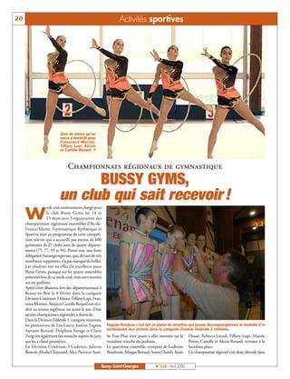 20                                                              Activités sportives




                           Quoi de mieux qu’un
                           sacre à domicile pour
                           Francesca Mortini,
                           Tiffany Lupi, Alexia
                           et Camille Renard ?



                                Championnats régionaux de gymnastique
                                 BUSSY GYMS,
                           un club qui sait recevoir !
                    eek-end extrêmement chargé pour

     W              le club Bussy Gyms les 14 et
                    15 mars avec l’organisation des
     championnats régionaux ensembles d’Ile-de-
     France/Marne. Gymnastique Rythmique et
     Sportive était au programme de cette compéti-
     tion relevée qui a accueilli pas moins de 600
     gymnastes de 27 clubs issus de quatre départe-
     ments (75, 77, 93 et 94). Parmi eux, une forte
     délégation buxangeorgienne, qui, devant de très
     nombreux supporters, n’a pas manqué de briller.
     Les résultats ont en effet été excellents pour
     Bussy Gyms, puisque sur les quatre ensembles
     présentés lors de ce week-end, trois sont montés
     sur un podium.
     Après s’être illustrées lors des départementaux à
     Roissy-en-Brie le 8 février dans la catégorie
     Division Critérium 3 Sénior, Tiffany Lupi, Fran-
     cesca Mortini, Alexia et Camille Renard ont réci-
     divé au niveau supérieur, en ayant la joie d’être
     sacrées championnes régionales à domicile.
     Dans la Division Fédérale 1, catégorie minimes,
     les prestations de Léa Laury, Justine Legros,       Hugues Rondeau s’est fait un plaisir de remettre aux jeunes Buxangeorgiennes la médaille d’or
     Auriane Renard, Delphine Savage et Claire           symbolisant leur victoire dans la catégorie Division Fédérale 1 minimes.
     Zeng ont également fait mouche auprès du jury,      lie Tran Phat sont quant à elles montées sur la    Douat, Rebecca Leonil, Tiffany Lupi, Marine
     qui les a classé premières.                         troisième marche du podium.                        Peron, Camille et Alexia Renard, termine à la
     En Division Critérium 3 Cadettes, Juliette          Le quatrième ensemble, composé de Ludivine         huitième place.
     Benezit, Elodie Chaunard, Alice Nerot et Auré-      Baudouin, Margot Beroud, Sonia Chaieb, Anaïs       Ce championnat régional s’est donc déroulé dans


                                                     Bussy Saint-Georges              N° 110 - Avril 2009
 