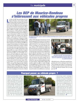 Vie municipale                                                                                                     15



               Les BEP de Maurice-Rondeau
           s’intéressent aux véhicules propres
        es élèves de BEP électrotechnique du lycée

L      Maurice-Rondeau mènent depuis le début
       de l’année scolaire une étude sur les véhicules
propres. Sous l’impulsion de leur professeur, Lau-
rence Avy, ils ont sollicité les services municipaux
pour mesurer les besoins éventuels de la collecti-
vité. Ils ont pour cela rencontré à plusieurs reprises
Julien Gaillard, Conseiller municipal délégué à
l’Environnement, et Nicolas Breton, responsable
du service Achats de la mairie, qui ont travaillé avec
eux sur ce beau projet. Les élèves ont tout d’abord
rédigé un dossier très complet sur les véhicules
propres, « afin de passer à la voiture de demain »,      Kim Ngouansavanh a pris le volant du véhicule électrique pour un petit essai dans la cour de
écrivent-ils en introduction. Transports et pollu-       l’établissement.
tion, avantages et inconvénients des différents types    utilitaire 100 % électrique. Fonctionnant avec des
de motorisation, aides financières assurées par dif-     batteries gel-plomb d’une durée de vie de quatre à
férents organismes et tour d’horizon des différentes     cinq ans, ce véhicule peut atteindre la vitesse maxi-
marques commercialisant des véhicules propres            male de 50 km/h et a une autonomie d’environ
sont les thèmes abordés dans ce dossier. Les élèves      70 km. Sa recharge sur une prise électrique clas-
ont ensuite pris contact avec de nombreux conces-        sique s’effectue en 8h. Parfaitement adapté pour
sionnaires afin de recueillir l’information la plus      des travaux de voirie ou d’entretien des espaces verts
large possible sur ce type de véhicules. Une partie      dans sa version benne basculante, ce véhicule pour-
d’entre eux s’est également rendue au dernier Mon-       rait ainsi être dans un proche avenir intégré dans le
dial de l’Automobile, porte de Versailles, pour y        parc de véhicules municipaux. C’est ce qu’a assuré
percevoir, de visu, les efforts de certains construc-    Julien Gaillard aux élèves de Laurence Avy. « Dans
                                                                                                                         Les élèves de BEP électrotechnique du
teurs en matière de véhicules propres. Leur projet       le cadre de la construction du centre technique muni-
                                                                                                                     lycée Maurice-Rondeau écoutent attentive-
s’est concrétisé le lundi 4 mai dans la cour du lycée    cipal, nous pouvons tout à fait envisager, dans les         ment les explications de Romain Dupuy, de
Maurice-Rondeau, où étaient présents un repré-           années qui viennent, l’acquisition de deux ou trois                               la société Enviromat.
sentant de la société Enviromat, basée à Brie-           véhicules de ce type, qui seraient parfaitement adap-
Comte-Robert, qui commercialise la marque                tés à notre commune, a affirmé Julien Gaillard. Cela        véhicules de service, et il faut donc attendre la réor-
MEGA, ainsi que Kim Ngouansavanh, Adjointe               viendrait conforter nos efforts en matière d’écologie.      ganisation des services techniques dans le futur
au Maire, et Julien Gaillard. Romain Dupuy, de la        Le travail effectué par les lycéens sera donc, à n’en pas   centre technique pour réaliser cet investissement.
société Enviromat, s’était déplacé avec un MEGA          douter, d’une grande utilité pour nos services.»Actuel-     Le projet est en tout cas dans les cartons de la ville,
multitruck afin de présenter aux élèves, mais aussi      lement, la municipalité ne serait en effet pas en           et l’action des élèves de Laurence Avy n’y est pas
aux services municipaux, les vertus de ce véhicule       mesure de stocker convenablement ces nouveaux               pour rien! n


                                     Pourquoi passer au véhicule propre ?
 «Rouler et ne plus polluer : nous en                                                                                             Savons-nous quels avantages
 rêvons mais peu d’entre nous se                                                                                                  financiers l’Etat a concoctés pour
 lancent, écrivent les BEP des                                                                                                    favoriser ce secteur ? Finalement
 métiers de l’électrique du lycée                                                                                                 pas grand-chose. Il est donc temps
 Maurice-Rondeau en préambule                                                                                                     de s’informer, poursuivent-ils, et
 de leur dossier. Pourtant, il y a de                                                                                             d’avoir pour ses déplacements en
 vrais avantages. Par manque d’in-                                                                                                ville une voiture écologique.
 formation, par crainte de coûts                                                                                                  Puisque le parcours moyen en ville
 d’achat supposés lourds, par peur                                                                                                est de moins de 5 km, les inquié-
 de ne pas pouvoir se ravitailler en                                                                                              tudes d’alimentation sont inexis-
 énergie partout, les Français bou-                                                                                               tantes et la satisfaction de rouler
 dent la voiture électrique ou au                                                                                                 propre et silencieux ouvre de
 GPL. Mais que savons-nous réelle-                                                                                                réelles perspectives. Passons à la
 ment de ces motorisations ?                                                                                                      voiture de demain ! » n



                                                     Bussy Saint-Georges                     N° 111 - Mai 2009
 