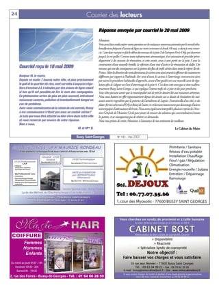 24                                                           Courrier des lecteurs

                                                                      Réponse envoyée par courriel le 20 mai 2009
                                                                      Monsieur,
                                                                      Vous avez bien voulu attirer notre attention sur les nuisances sonores occasionnées par le survol inha-
                                                                      bituellement fréquent d’avions de ligne sur notre commune le lundi 18mai, ce dont je vous remer-
                                                                      cie. Cette date marque en fait le début des travaux de la piste 3 de l’aéroport Paris-Orly, qui dureront
                                                                      jusqu’à la mi-juillet. Comme toute infrastructure aéronautique, il est nécessaire de procéder pério-
                                                                      diquement à des travaux de rénovation, et cette année, ceux-ci sont portés sur la piste 3 avec la
                                                                      construction d’une nouvelle bretelle, la réfection d’une voie d’accès et la rénovation de dalles. Des
     Courriel reçu le 18 mai 2009                                     travaux qui ont des conséquences sur la gestion des flux de trafic aérien dans toute la région Ile-de-
                                                                      France. Selon la direction des vents dominants, les avions sont ainsi amenés à effectuer des manœuvres
     Bonjour M. le maire,                                             différentes par rapport à l’habitude. Par vent d’ouest, les avions à l’atterrissage commencent ainsi
     Depuis ce matin 7 heures notre ville, et plus précisément        par suivre les procédures habituelles d’approche, avant d’être guidés vers une nouvelle zone de régu-
     le golf et le quartier du clos, sont survolés à espaces régu-    lation afin de s’aligner sur l’axe d’atterrissage de la piste 4. C’est dans cette zone que se situe malheu-
     liers d'environ 2 à 3 minutes par des avions de ligne volant     reusement Bussy Saint-Georges, ce qui explique l’intense trafic de ce jour et des jours prochains.
     si bas qu'il est possible de lire le nom des compagnies.         Vous n’êtes pas sans savoir que la municipalité suit de près les dossiers liés aux nuisances aériennes.
     Ce phénomène arrive de plus en plus souvent, entraînant          Nous nous battons en effet vigoureusement depuis des années sur ce dossier de limitation des nui-
     nuisances sonores, pollution et éventuellement danger en         sances sonores engendrées par la présence de l’aérodrome de Lognes- Emerainville d’un côté, et des
     cas de problème.                                                 plates -formes aériennes d’Orly et Roissy de l’autre, en réclamant notamment que davantage d’avions
     Avez-vous connaissance de la raison de ces survols, Bussy        soient équipés d’atténuateurs de bruits. Nous avons également interpellé à plusieurs reprises la Direc-
     à ma connaissance n'étant pas sous un couloir aérien?            tion Générale de l’Aviation Civile pour tenter de trouver des solutions qui conviendraient à toutes
     Je sais que vous êtes attaché au bien vivre dans notre ville     les parties, et ne manquerons pas de réitérer ces demandes.
     et vous remercie par avance de votre réponse.                    Nous vous prions de croire, Monsieur, à l’assurance de nos sentiments les meilleurs.
     Bien à vous.
                                                       M. et Mme B.                                                                                   Le Cabinet du Maire

                                                    Bussy Saint-Georges                  N° 111 - Mai 2009
 