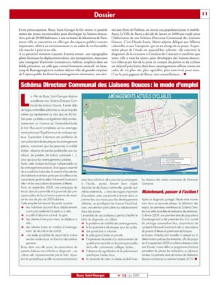 Dossier                                                                                                   11


Cette préoccupation, Bussy Saint-Georges la fait sienne et possède                     sité assez forte de l’habitat, ou encore une population jeune et mobile.
même des atouts incontestables pour développer les liaisons douces.                    Aussi, la Ville de Bussy a décidé de lancer en 2008 une étude pour
Avec près de 20 000 habitants, à une trentaine de kilomètres de Paris,                 l’élaboration de son Schéma Directeur Communal des Liaisons
notre ville se caractérise en effet par des espaces publics ouverts                    Douces. C’est Claude Louis, Maire-adjoint délégué aux Affaires
importants, alliés à un environnement et un cadre de vie favorables                    culturelles et aux Transports, qui est en charge de ce projet. La pre-
à la marche à pied et au vélo.                                                         mière phase de l’étude est aujourd’hui achevée ; elle concerne le
A ce potentiel viennent s’ajouter d’autres atouts : une topographie                    diagnostic de la situation et l’analyse de l’existant et confirme que
plane favorisant les déplacements doux, une juxtaposition, mais aussi                  notre ville a tous les atouts pour développer des liaisons douces.
une contiguïté d’activités (commerces, habitat, emplois) dans un                       Les villes ayant fait de la prise en compte du piéton et du cycliste
faible périmètre, un pôle-gare central fortement attractif, où beau-                   un objectif prioritaire dans leurs aménagements offrent toutes un
coup de Buxangeorgiens se rendent déjà en vélo, de grandes emprises                    cadre de vie plus sûr, plus agréable, plus convivial pour tous.
de l’espace public facilitant les aménagements nécessaires, une den-                   C’est le pari gagnant de Bussy, tout naturellement… n


 Schéma Directeur Communal des Liaisons Douces: le mode d’emploi


L
           a Ville de Bussy Saint-Georges élabore
           actuellement son Schéma Directeur Com-
           munal des Liaisons Douces. Il existe déjà
 de larges contre-allées piétonnes sur ses principales
 artères qui représentent au total plus de 40 km.
 Des pistes cyclables sont également déjà tracées,
 notamment sur l’avenue du Général-de-Gaulle
 (4 km). Elles seront complétées par les aménage-
 ments prévus par l’EpaMarne sur de nombreux sec-
 teurs. Cependant, il demeure des problèmes de
 non-conformité et de sécurité pour les aménagements
 piétons, notamment pour les personnes à mobilité
 réduite: absence de bandes podotactiles aux car-
 refours, de potelets, de trottoirs surbaissés (…),
 ainsi que pour les aménagements cyclables.
 Après cette analyse technique indispensable sur
 les aménagements existants, il est apparu essentiel
 de connaître les habitudes, le ressenti et les attentes
 des habitants et de faire participer à la réflexion les
 associations sportives telles « Marne-et-Gondoire à       avec leurs enfants à vélos pour les accompagner         les réseaux des autres communes de Marne-et-
 vélo » et les associations de parents d’élèves.           à l’école, jeunes faisant leurs trajets                 Gondoire.
 Ainsi, en septembre 2008, une campagne de                 domicile/école/loisirs/centre-ville, grande acti-
 terrain dans le centre-ville et à proximité des prin-     vité les week-ends…), mais des risques importants       Maintenant, passer à l’action !
 cipaux pôles de la commune a permis de recen-             d’accidents, avec une priorité à donner dans un
 ser les avis de plus de 500 habitants.                    premier lieu aux tracés pour les développements         Après ce diagnostic partagé, l’étude entre mainte-
 Cette enquête fait ressortir les points suivants :        utilitaires, en privilégiant les liaisons Nord-Sud,     nant dans sa seconde phase : la définition des
 Ëdes habitants assurant leurs déplacements               avec une attention particulière aux déplacements        enjeux, les premières orientations du Schéma Direc-
      courts principalement à pied ou à vélo,              doux des jeunes.                                        teur futur et les modalités de réalisation des itinéraires.
 Ëun pôle d’attraction central : la gare,                 L’ensemble de ces analyses a permis d’étoffer le        En février 2009, une première série de propositions
 Ëdes attentes fortes pour mieux se déplacer à            bilan du diagnostic, en ciblant :                       d’aménagement a été présentée lors d’un comité
      vélo,                                                Ë problème de visibilité des aménagements,
                                                                 le                                                de pilotage rassemblant élus, associations de
 Ëdes attentes fortes en matière d’aménage-               Ë fort potentiel à développer pour les cycles,
                                                                 le                                                cyclistes (« Marne-et-Gondoire à vélo »), associations
      ment, de sécurité et de confort,                     Ëdes points forts à valoriser,                         de parents d’élèves et partenaires techniques.
 Ë une réelle possibilité de report de la voiture         Ële pôle gare à traiter en priorité,                   Le bureau d’études doit travailler à présent sur la
      vers les modes doux, en fonction des aména-          Ël’impérieuse nécessité d’un stationnement de          détermination précise des itinéraires, afin de propo-
      gements.                                                   qualité et en quantité sur les principaux pôles   ser d’ici septembre 2009 un schéma directeur cohé-
 Bussy étant une ville jeune, les associations de                de la ville : commerces, collèges, lycées…        rent. Ensuite, il sera défini un programme d’actions
 parents d’élèves ont confirmé ce diagnostic : une         Ël’absence de signalisation et de jalonnement          permettant de phaser les réalisations sur plusieurs
 culture vélo impressionnante par le trafic impor-               spécifiques modes doux,                           années. La première série de travaux de réalisation
 tant et sympathique qu’elle occasionne (mamans            Ëla nécessité de créer un réseau évolutif avec         devrait commencer au premier trimestre 2010. n




                                                       Bussy Saint-Georges                   N° 112 - Juin 2009
 