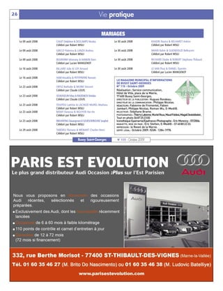 LE MAGAZINE MUNICIPAL D’INFORMATIONS
                                                                      DE BUSSY SAINT-GEORGES
                                                                      N° 115 - Octobre 2009
                                                                      Réalisation: Service communication,
                                                                      Hôtel de Ville, place de la Mairie,
                                                                      77600 Bussy Saint-Georges.
                                                                      DIRECTEUR DE LA PUBLICATION : Hugues Rondeau.
                                                                      DIRECTEUR DE LA COMMUNICATION : Philippe Nicolas.
                                                            Vie pratique




                                                                      RÉDACTEURS: Fabienne de Fromentel, Fabien
26




                                                                      Jambart, Philippe Nicolas, Roman Wu, E-Medi@.
                                                                      RELECTEUR : Stéphane Brame.
                                                                      PHOTOGRAPHES :Thierry Labonne, Muriel Roux, Maud Foldesi, Magali Destobbeleir,
                                                                      Tout en photo 0687252300
                                                                      Iconothèque Epamarne/Epafrance-Photographe : Eric Morency - 07/2006.
                                                                      MAQUETTE, MISE EN PAGE : Eric Stetten, E-Medi@ - 0140802233.
                                                            MARIAGES




                                                                      IMPRESSION : le Reveil de la Marne.
                                                                      DÉPÔT LÉGAL : Octobre 2009. ISSN: 1284-1978.
     Le 09 août 2008   CHUET Delphine & DESCAMPS Nicolas             Le 30 août 2008                 KHADRI Nasira & BELHARET Hakim
                       Célébré par Robert MSILI                                                      Célébré par Robert MSILI
     Le 09 août 2008   GRECO Palmina & LANZA Andrea                  Le 30 août 2008                 NHARI Ilahm & GUENDOUZI Belkacem
                       Célébré par Robert MSILI                                                      Célébré par Robert MSILI
     Le 09 août 2008   BOUNSINH Véomany & HAMON Yann                 Le 30 août 2008                 RICHARD Elodie & ROBERT Stéphane-Thibaud
                       Célébré par Lucien MANGENOT                                                   Célébré par Robert MSILI
     Le 16 août 2008   BILLARD Julie & LOY Arnaud                    Le 30 août 2008                 LE VAN Thuy & DANIEL Quentin
                       Célébré par Robert MSILI                                                      Célébré par Lucien MANGENOT
     Le 16 août 2008   HAM Vissakha & PETITPIERRE Romain
                       Célébré par Robert MSILI
     Le 23 août 2008   ORTIZ Nathalie & MOINE Vincent
                       Célébré par Claude LOUIS
     Le 23 août 2008   SOUKASEUM Mary & RADENKOV Borislav
                       Célébré par Claude LOUIS
     Le 23 août 2008   TOUITOU Laëtitia & LACHEZE-MUREL Mathieu
                       Célébré par Robert MSILI
     Le 23 août 2008   MANY Vanessa & NGUYEN Hai-Ho
                       Célébré par Robert MSILI
     Le 23 août 2008   INKHAVONG Douangmani & SOUKSOMBOUNE Souphot
                       Célébré par Robert MSILI
     Le 29 août 2008   TARDIEU Floriane & MENANT Charles-Henri
                       Célébré par Robert MSILI

                                         Bussy Saint-Georges           N° 115 - Octobre 2009
 