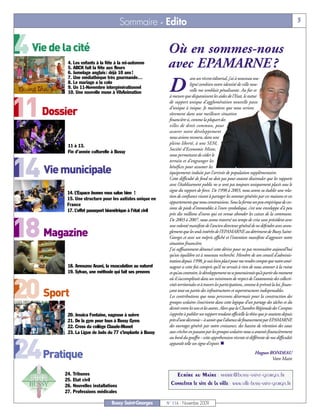 4 Vie de la cité

11 Dossier

14 Vie municipale

18 Magazine

20 Sport

24 Pratique
                                        Sommaire - Edito                                                                                              3



                                                              Où en sommes-nous
           4. Les enfants à la fête à la mi-automne
           5. ABCK fait la fête aux fleurs
           6. Jumelage anglais : déjà 10 ans !
                                                              avec EPAMARNE ?
           7. Une médiathèque très gourmande…                                 ans un récent éditorial, j’ai à nouveau sou-
           8. Le mariage a la cote
           9. Un 11-Novembre intergénérationnel
           10. Une nouvelle muse à VibAnimation                D             ligné combien notre identité de ville nou-
                                                                             velle me semblait pénalisante. Au fur et
                                                               à mesure que disparaissent les aides de l’Etat, le statut
                                                               de support unique d’agglomération nouvelle passe
                                                               d’unique à inique. Je maintiens que nous serions
                                                               sûrement dans une meilleure situation
                                                               financière si, comme la plupart des
                                                               villes de droit commun, pour
                                                               assurer notre développement
                                                               nous avions recouru, dans une
                                                               pleine liberté, à une SEM,
           11 à 13.
                                                               Société d’Economie Mixte,
           Fin d’année culturelle à Bussy
                                                               nous permettant de céder le
                                                               terrain et d’engranger les
                                                               bénéfices pour assumer les
                                                               équipements induits par l’arrivée de population supplémentaire.
                                                               Cette difficulté de fond ne doit pas pour autant dissimuler que les rapports
                                                               avec l’établissement public ne se sont pas toujours uniquement placés sous le
                                                               signe du rapport de force. De 1998 à 2003, nous avons su établir une rela-
           14. L’Espace Jeunes vous salue bien !
                                                               tion de confiance visant à partager les sommes générées par ces maisons et ces
           15. Une structure pour les autistes unique en
                                                               appartements que nous construisions. Sous la forme un peu empirique de ces-
           France
                                                               sions de pieds d’immeubles à l’euro symbolique, c’est une enveloppe d’à peu
           17. L’effet passeport biométrique à l’état civil
                                                               près dix millions d’euros qui est venue abonder les caisses de la commune.
                                                               De 2003 à 2007, nous avons traversé un temps de crise sans précédent avec
                                                               une volonté manifeste de l’ancien directeur général de ne défendre avec aveu-
                                                               glement que les seuls intérêts de l’EPAMARNE au détriment de Bussy Saint-
                                                               Georges et avec un mépris affiché et l’intention manifeste d’aggraver notre
                                                               situation financière.
                                                               J’ai suffisamment dénoncé cette dérive pour ne pas reconnaître aujourd’hui
                                                               qu’un équilibre est à nouveau recherché. Membre de son conseil d’adminis-
                                                               tration depuis 1998, je suis bien placé pour me rendre compte que notre amé-
           18. Amouzou Anani, la musculation au naturel        nageur a cette fois compris qu’il ne servait à rien de nous amener à la ruine
           19. Sylvan, une méthode qui fait ses preuves        et qu’au contraire, le développement ne se poursuivrait qu’à partir du moment
                                                               où il s’accomplirait dans un minimum de respect de l’autonomie des collecti-
                                                               vités territoriales et à travers les participations, comme le prévoit la loi, finan-
                                                               çant tout ou partie des infrastructures et superstructures indispensables.
                                                               Les contributions que nous percevons désormais pour la construction des
                                                               groupes scolaires s’inscrivent dans cette logique d’un partage des tâches et du
                                                               devoir entre les uns et les autres. Alors que la Chambre Régionale des Comptes
           20. Jessica Fontaine, nageuse à suivre              s’apprête à publier un rapport rendant officielle la thèse que je soutiens depuis
           21. De la gym pour tous à Bussy Gyms                près d’une décennie – à savoir que l’absence de financement par EPAMARNE
           22. Cross du collège Claude-Monet                   des ouvrages générés par notre croissance, des bassins de rétention des eaux
           23. La Ligue de Judo du 77 s’implante à Bussy       aux crèches en passant par les groupes scolaires nous a amenés financièrement
                                                               au bord du gouffre - cette appréhension récente et différente de nos difficultés
                                                               apparaît telle un signe d’espoir. n
                                                                                                                         Hugues RONDEAU
                                                                                                                                 Votre Maire


          24. Tribunes                                            Ecrire au Maire : mairie@bussy-saint-georges.fr
          25. Etat civil
          26. Nouvelles installations                           Consulter le site de la ville : www.ville-bussy-saint-georges.fr
          27. Professions médicales

                                   Bussy Saint-Georges        N° 116 - Novembre 2009
 