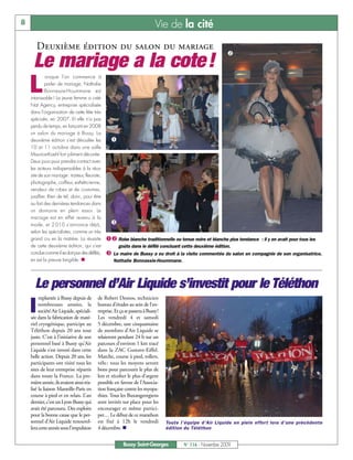 8                                                                           Vie de la cité
       Deuxième édition du salon du mariage
                                                                                                            ç
     Le mariage a la cote !
    L
             orsque l'on commence à
             parler de mariage, Nathalie
             Bonnassie-Hoummane est
    intarissable ! La jeune femme a créé
    Nat Agency, entreprise spécialisée
    dans l'organisation de cette fête très
    spéciale, en 2007. Et elle n'a pas
    perdu de temps, en lançant en 2008
    un salon du mariage à Bussy. La
    deuxième édition s’est déroulée les            å
    10 et 11 octobre dans une salle
    Maurice-Koehl fort joliment décorée.
    Deux jours pour prendre contact avec
    les acteurs indispensables à la réus-
    site de son mariage : traiteur, fleuriste,
    photographe, coiffeur, esthéticienne,
    vendeur de robes et de costumes,
    joaillier. Rien de tel, donc, pour être
    au fait des dernières tendances dans
    un domaine en plein essor. Le
    mariage est en effet revenu à la
    mode, et 2 010 s’annonce déjà,                 é
    selon les spécialistes, comme un très
    grand cru en la matière. La réussite         åç Robe blanche traditionnelle ou tenue noire et blanche plus tendance   : il y en avait pour tous les
    de cette deuxième édition, qui s’est               goûts dans le défilé concluant cette deuxième édition.
    conclue comme il se doit par des défilés,    é Le maire de Bussy a eu droit à la visite commentée du salon en compagnie de son organisatrice,
    en est la preuve tangible. n                    Nathalie Bonnassie-Hoummane.




      Le personnel d’Air Liquide s’investit pour le Téléthon
         mplantée à Bussy depuis de        de Robert Desnos, technicien

    I    nombreuses années, la
         société Air Liquide, spéciali-
    sée dans la fabrication de maté-
                                           bureau d’études au sein de l’en-
                                           treprise. Et ça se passera à Bussy!
                                           Les vendredi 4 et samedi
    riel cryogénique, participe au         5 décembre, une cinquantaine
    Téléthon depuis 20 ans tout            de membres d’Air Liquide se
    juste. C’est à l’initiative de son     relaieront pendant 24 h sur un
    personnel basé à Bussy qu’Air          parcours d’environ 1 km tracé
    Liquide s’est investi dans cette       dans la ZAC Gustave-Eiffel.
    belle action. Depuis 20 ans, les       Marche, course à pied, rollers,
    participants ont visité tous les       vélo : tous les moyens seront
    sites de leur entreprise répartis      bons pour parcourir le plus de
    dans toute la France. La pre-          km et récolter le plus d’argent
    mière année, ils avaient ainsi réa-    possible en faveur de l’Associa-
    lisé la liaison Marseille-Paris en     tion française contre les myopa-
    course à pied et en relais. L’an       thies. Tous les Buxangeorgiens
    dernier, c’est un Lyon-Bussy qui       sont invités sur place pour les
    avait été parcouru. Des exploits       encourager et même partici-
    pour la bonne cause que le per-        per… Le début de ce marathon
    sonnel d’Air Liquide renouvel-         est fixé à 12h le vendredi            Toute l’équipe d’Air Liquide en plein effor t lors d’une précédente
    lera cette année sous l’impulsion      4 décembre. n                         édition du Téléthon


                                                         Bussy Saint-Georges            N° 116 - Novembre 2009
 