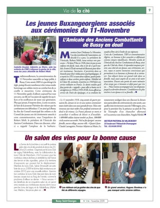 Vie de la cité                                                                                                  9


               Les jeunes Buxangeorgiens associés
                 aux cérémonies du 11-Novembre
                                                                L’Amicale des Anciens Combattants
                                                                        de Bussy en deuil

                                                             M
                                                                              onsieur Jean Dedessus Le Moustier,         vaudra d’être cité à l’ordre de son régiment.
                                                                             l’un des membres de l’association, est      Croix du Combattant, TRN et commémorative
                                                                             décédé il y a peu. Le président de          Algérie, cet homme à fort caractère se définissait
                                                             l’Amicale, Robert Msili, nous retrace son par-              comme citoyen républicain. Membre assidu de
                                                             cours. « Né dans l’Oise en 1926, Jean n’a pas eu une        l’Amicale des Anciens Combattants de Bussy, ainsi
                                                             enfance très facile, mais, têtu et sûr de ce qu’il vou-     que du Club des Aînés, il répondait toujours pré-
Isabelle Goudal, Adjointe au Maire, aide les                                                                             sent, aux côtés de son épouse, aux cérémonies, sor-
enfants du CME à déposer la gerbe de la ville,               lait, il entre à l’Ecole normale de Beauvais pour deve-
sous les yeux attentifs de Robert Msili.                     nir instituteur. Sursitaire, il persévéra dans sa           ties, repas et autres moments conviviaux qui
                                                             branche pour finir rééducateur psychopédagogue. Il          permettent à ces hommes et femmes de se retrou-
        raditionnellement, la commémoration du                                                                           ver. Son départ laisse un grand vide dans sa

T
                                                             se marie en 1951 et aura deux enfants, quatre petits-
        11-Novembre rassemble un large public à              enfants et deux arrières petits-enfants. Mobilisé de        famille, mais aussi auprès de ses amis et de notre
        Bussy. Cette année 2009 n’a pas dérogé à la          la Classe 46, sursitaire, il partira en 1949 faire son      association. Encore une partie de notre mémoire
règle, puisqu’ils sont nombreux à être venus rendre          service militaire en France. Le destin voudra qu’il         d’un temps pas si lointain et déjà passé qui s’en
hommage aux soldats morts au combat lors de ce               fasse partie des « rappelés » pour aller se battre sur le   va… Nous l’avons accompagné avec nos drapeaux
                                                             sol algérien en 1958 et 1959. EOR, il sera affecté au       jusqu’à sa dernière demeure. Condoléances les plus
conflit si meurtrier. Cette cérémonie du
                                                             service du Train des équipages, et sa conduite lui          sincères à son épouse et à sa famille. » n
11-Novembre garde d’ailleurs aujourd'hui tout
son sens, car elle est l'occasion de rappeler les sacri-
fices et les souffrances de toute une génération.           « Le 11 novembre 1918, cinq années de guerre pre-            notamment souligné dans son discours la dimen-
Plus que jamais, il importe donc, à cette occasion,         naient fin. Jamais on ne vit une nation communier            sion particulière des cérémonies de cette année, aux-
de faire de la jeunesse l'héritière des valeurs que les     toute entière dans une aussi grande ferveur. Mais cette      quelles était étroitement associée l’Allemagne, avec,
combattants ont défendues. C’est ainsi qu’à Bussy,          immense joie était mêlée d’un profond sentiment de           pour la première fois, la présence au pied de l’Arc
les élus du Conseil municipal des enfants et du             deuil et de tristesse. La France pleurait ses morts et       de Triomphe d’un chancelier allemand,
Conseil des jeunes ont été étroitement associés à           accueillait 4 millions de blessés et d’invalides.            en l’occurrence une chancelière, Angela Merkel. n
cette commémoration, sous l’impulsion de                    1400000 soldats étaient tombés au front. 300000
Robert Msili, le président de l’Amicale des                 civils avaient succombé. Nul ne fut épargné: aucune          SECTEUR PASTORAL DU VAL-DE-BUSSY
Anciens Combattants. Dans son discours, celui-              famille, aucun village, aucune ville. » Quant à Jean-        33 boulevard Thibaud-de-Champagne
ci a rappelé l’ampleur de la barbarie :                     Claude Lamagnère, Premier-Adjoint au Maire, il a             Tél.: 0164663992




              Un salon des vins pour la bonne cause
L
       a Ferme de la Jonchère a accueilli le sixième
       salon des vins et des produits du terroir, les 23,
       24 et 25 octobre. Organisé par le Lions Club
de Lagny/Val-de-Bussy, avec la collaboration du
Lions Club de Mannheim, il fut l’occasion pour les
nombreux visiteurs de faire un véritable tour de France
des terroirs et des vignobles, grâce à la trentaine
d’exposants qui avaient fait le déplacement.
Membre du Lions Club, Sylvie Dinneweth est satis-
faite de ce cru 2009 et donne déjà rendez-vous en
octobre 2010 pour une nouvelle édition. Associa-
tion caritative, le Lions Club intervient dans de nom-
breuses causes tout au long de l’année, comme le
proclame d’ailleurs sa devise: « Nous servons »!
Les bénéfices de ce cinquième salon du vin seront
ainsi reversés aux nombreuses œuvres dont s’occu-
pent les Lions de Lagny et du Val-de-Bussy (Alzhei-         å Les visiteurs ont pu goûter des vins de qua-                ç En grand amateur, Hugues Rondeau n’a
mer, Médico, Vacances plein air…) n                            lité de différents cépages.                                   pas manqué cette sixième édition.



                                                        Bussy Saint-Georges                  N° 116 - Novembre 2009
 