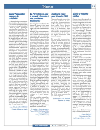 Tribunes                                                                                    25


Quand l'opposition                      Le Père Noël: le seul                    Meilleurs vœux                       Quand la majorité
manque de                               à pouvoir répondre à                     pour l’année 2010                    s’affole
crédibilité                             nos problèmes                            Nous profitons de cette tribu-       Dans un récent éditorial sur le site
La plupart des foyers buxangeor-        financiers?                              ne pour souhaiter à l’en-
                                                                                 semble des Buxangeorgiennes
                                                                                                                      internet de notre commune, nous
giens ont été rendus destinataires                                                                                    sommes directement mis en cause
                                        En cette période de fêtes de fin         et Buxangeorgiens une excel-         par Monsieur Lamagnere, premier
d’un tract de pure propagande           d’année, la plupart d’entre nous         lente année 2010. Recevez            adjoint au Maire, à la suite d’un
émanant du groupe municipal             faisons le bilan de cette année          nos vœux de santé, de bon-           tract diffusé aux Buxangeorgiens.
« Bussy en action ». Comment            passée et de belles résolutions pour     heur et de prospérité. Nous          Réagissant à celui-ci qui porte sur
rester muet face à un tel tissu d’in-   celle à venir.                           espérons que la sortie de crise      les augmentations d’impôts
cohérences? En pleine tourmente         Vous avez reçu, comme nous tous,         sera rapide et permettra à tous      annoncées par la Chambre régio-
des collectivités locales désormais     votre feuille d’imposition et vous       nos concitoyens de vivre dans        nale des comptes (CRC), le pre-
connue de tous, il n’est pas hon-       avez constaté l’augmentation             de bonnes conditions cette           mier adjoint, a développé des
nête de faire supporter à la seule      importante qui en découle :              nouvelle année.
gestion municipale la responsabi-                                                                                     arguments pour nous faire passer
                                        immédiatement, vous vous êtes
lité des difficultés que nous traver-                                                                                 pour des menteurs et des tricheurs.
                                        dit, avec fatalisme, que toutes les      De notre côté, nous continue-
sons. Si Pierre Lafaye et consorts                                                                                    Quels torts avons nous eu? Celui
                                        collectivités font pareil, que les       rons en 2010 à dénoncer sans
souhaitent analyser en profondeur                                                                                     d’avoir diffusé un tract aux Buxan-
                                        promesses électorales ne durent          relâche la mauvaise gestion de
le contexte buxangeorgien, qu’ils                                                                                     georgiens pour simplement leur
                                        qu’un temps, que les majorités           la ville et les choix politiques
poussent leur réflexion jusqu'à un                                                                                    rappeler le contenu du rapport de
                                        politiques ont toujours besoin           qui menacent les fondements
comparatif avec des communes                                                                                          la CRC: il y a trop de dépenses, la
                                        d’argent pour financer les projets.      mêmes de la République
similaires à la nôtre. Lesquelles ont                                                                                 ville est en incapacité d’emprunter
                                        Vous allez vous dire également           (comme le communautarisme)
toujours eu recours à l’emprunt                                                                                       en 2009, les impôts augmenteront
                                        que tout cela est une conséquence        et privilégient les plus aisés aux
pour financer leurs investisse-                                                                                       de 28 % minimum entre 2009
                                        de la crise et que Bussy n’y             détriments des plus faibles.
ments. Comment ne ferions-nous          échappe pas. A lire les éditos du        Heureusement, nous sommes            et 2011.
pas de même nous aussi? Ces sup-        Maire, nous pourrions naïvement          aidés dans ce combat par toutes      Visiblement nous avons touche la
posés experts en finances locales       croire que la situation de notre         les instances administratives ; la   ou cela fait mal!
préconisent de se priver du crédit.     « chère » ville, transitoire selon ses   gestion hasardeuse de la ville       En effet la situation est peu relui-
Soit. Mais dès lors, comment            dires, ne relève absolument pas de       qui a amené la ville au bord de      sante, ce n’est pas tous les jours
vont-ils procéder ? En finançant        la gestion actuelle mais est la          l’insolvabilité, et entrainé une     qu’une ville voit son budget géré
sur le budget de fonctionnement         conséquence de l’acharnement de          augmentation des charges fis-        directement par le Préfet.
les équipements municipaux qui          tous les pères Fouettard de la terre:    cales pour les Buxangeorgiens        Il parait aussi, que nous n’aurions
nous font encore défaut? Ce qui         les vilaines banques qui ne veulent      de 28 %, a été une nouvelle fois     pas de programme. Les Buxan-
est une stupidité, puisque gom-         plus prêter d’argent à une com-          condamnée par la Chambre             georgiens savent très bien que
mant la notion d’investissement.        mune surendettée, le méchant             Régionale des comptes en
Quelles économies ? Je n’en                                                                                           nous avons un programme réa-
                                        EPAMARNE qui ne pense qu’à se            2009.
connais que d’efficaces par la sup-                                                                                   liste, qui passe par beaucoup plus
                                        faire de la trésorerie sur le dos de     Nouvelle preuve de cette incu-
pression de services complets.                                                                                        de rigueur que ce qui se pratique
                                        la collectivité, le très méprisant       rie gestionnaire : la majorité
Lafaye a peur de le dire, d'annon-                                                                                    actuellement.
                                        Etat qui ne maintient pas sa sub-        municipale a voulu financer un
cer sa vraie politique, alors il pré-                                                                                 Oui, les impôts vont augmenter au
                                        vention d’équilibre, le complot          tournoi de golf en pleine crise
fère se lancer dans des effets de                                                                                     moins de 28 % entre 2009
                                        des officines tapies dans l’ombre        financière pour la commune
manche sur la communication et                                                                                        et 2010, D’ailleurs dans le docu-
                                        qui veulent empêcher la survie de        en fin d’année dernière !!! Notre
les sempiternels honoraires (de                                                                                       ment préparatoire au Débat
                                        la ville, les magistrats financiers de   groupe a bien entendu voté
qui ? De quoi ? Le mot est lâché,                                                                                     d’Orientation budgétaire (DOB)
                                        la Chambre régionale des                 ‘contre’cette délibération lors
mais personne ne sait bien ce qu'il                                                                                   initialement distribué aux élus, il
                                        Comptes aigris par tant de réus-         du Conseil municipal du
recouvre). Quel gogo croira que la      site budgétaire de la majorité, etc.     13 octobre. Il aura fallu l’inter-   était fait état d’une augmentation
réduction de la pagination du           Il manque un élément à ce                vention du Préfet avec la mena-      de 9 % en 2010 ! Il suffit de lire
journal municipal remplacera            tableau: la capacité d’un respon-        ce d’un déféré pour que le           attentivement les recommanda-
l’emprunt! Mettre à bas la police       sable politique à se remettre en         Maire retire ces dépenses super-     tions de la CRC. Celle-ci a préco-
municipale, les crèches, voilà ce       cause, à admettre un instant que         fétatoires (CF conseil munici-       nisé 10 % d’augmentation des
que veut Lafaye. Et il a raison.        les choix effectués nous ont             pal du 10 décembre 2009).            impôts en 2009 et 18 %
Ainsi, nous rétablirons l'équilibre     conduits en 10 ans à la catas-           En 2010, nous resterons plus         entre 2010 et 2011. Puisqu’il est
budgétaire. Mais à quel prix ?          trophe.                                  que jamais vigilants.                annoncé 9 % d’augmentation en
Alors, que les choses soient claires.   S’il y a un vœu à faire aujourd’hui:                                          2010, nous pouvons sans trop
Notre majorité municipale ne                                                        Le Groupe « Une Nouvelle
                                        que 2 010 nous apporte à nous                                                 d’efforts en déduire qu’en 2011 les
suivra jamais cette direction.          tous, Buxangeorgiens, l’espoir que                 Qualité De Ville »
Nous, nous nous battons pour le                                                                                       impôts augmenteront encore de
                                        le miracle de Noël s’étende sur
maintien des services à la popula-                                                                                    9 %, ce qui fera bien les 28 %
                                        notre bonne ville de Bussy.
tion. De tous les services!                                                                                           annoncés. Et nous avons la cour-
                                        L’équipe de Bussy Gagnant vous
                                        souhaite de très bonnes fêtes.                                                toisie de ne pas intégrer les 5 % de
  Jean-Claude LAMAGNÈRE                                                                                               2008…!
     Premier-Adjoint au Maire            Le groupe « Bussy gagnant »                                                  Pour plus d’informations :
                                        Yann DUBOSC, Nabia PISI,                                                      http://www.bussyenaction.fr
                                                     Xuan-Son KOU
                                                www.yanndubosc.com                                                                 Pierre LAFAYE
                                                                                                                               Christine ARANDA
                                                                                                                       Le Groupe « Bussy en action »



                                                  Bussy Saint-Georges             N° 117 - Décembre 2009
 